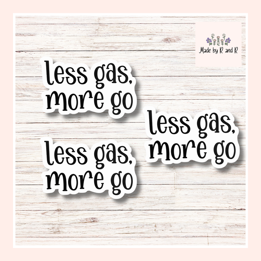 Less Gas More Go Sticker (Set of 3) Perfect for Electric Car Lovers From Made By R And R