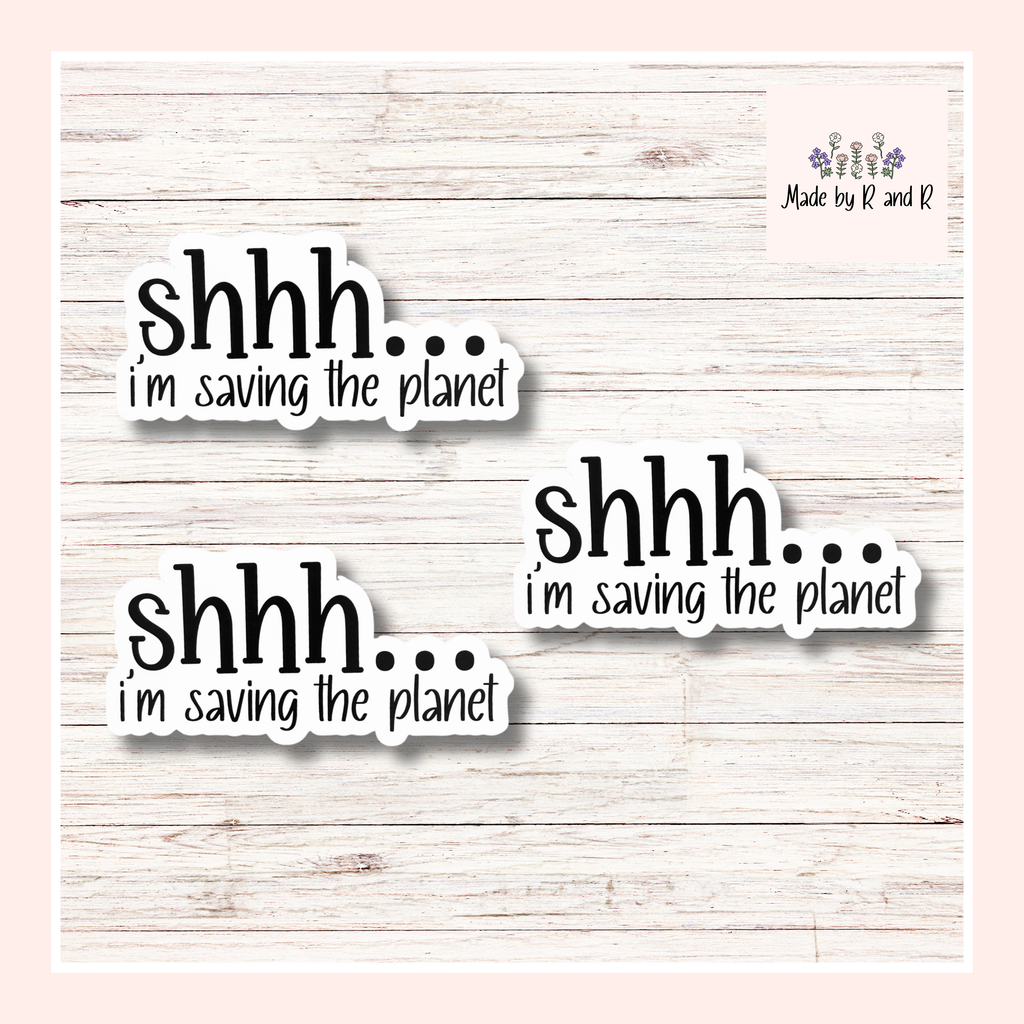 Shhh I'm Saving The Planet Sticker (Set of 3) Perfect for Electric Car Lovers From Made By R And R