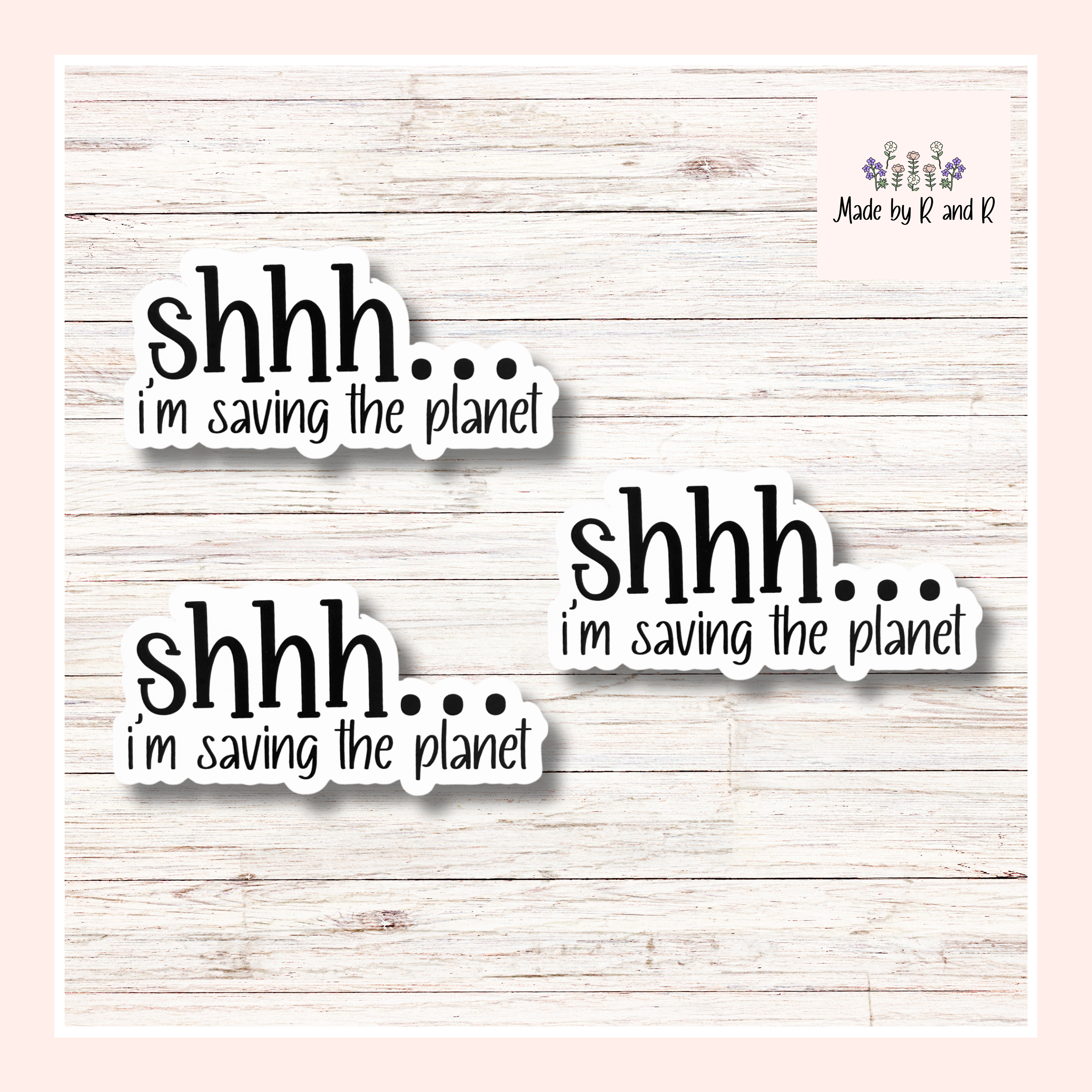 Shhh I'm Saving The Planet Sticker (Set of 3) Perfect for Electric Car Lovers From Made By R And R