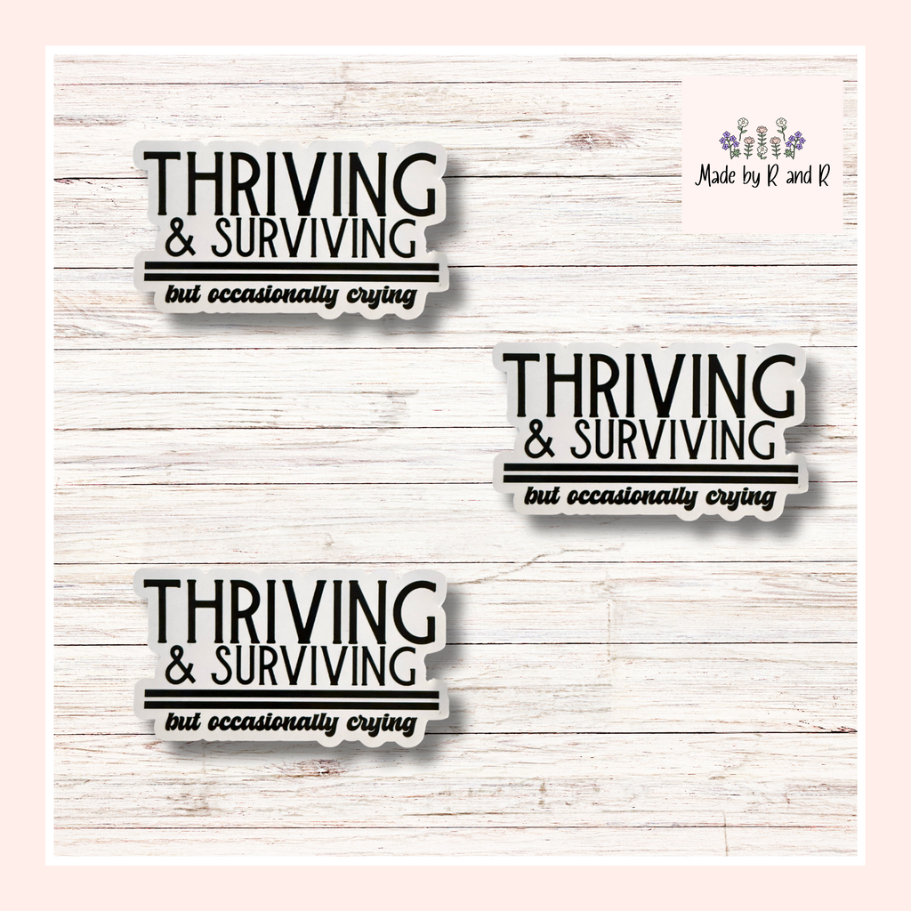 Thriving and Surviving But Occasionally Crying Sticker (Set of 3)