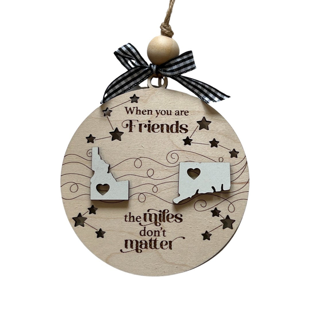 When You Are Friends The Miles Don't Matter Togetherness Ornament