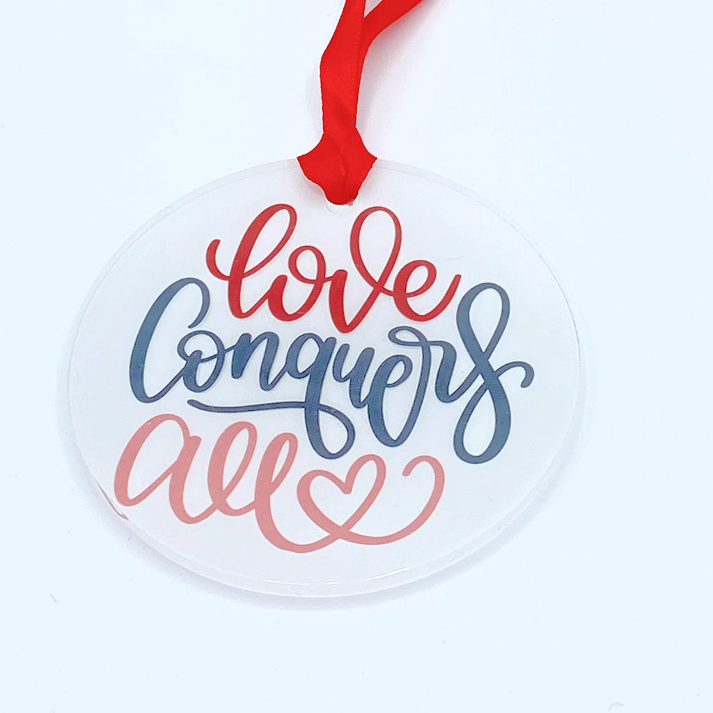 Love Conquers All Acrylic Valentine Ornament/Gift Tag/Keepsake