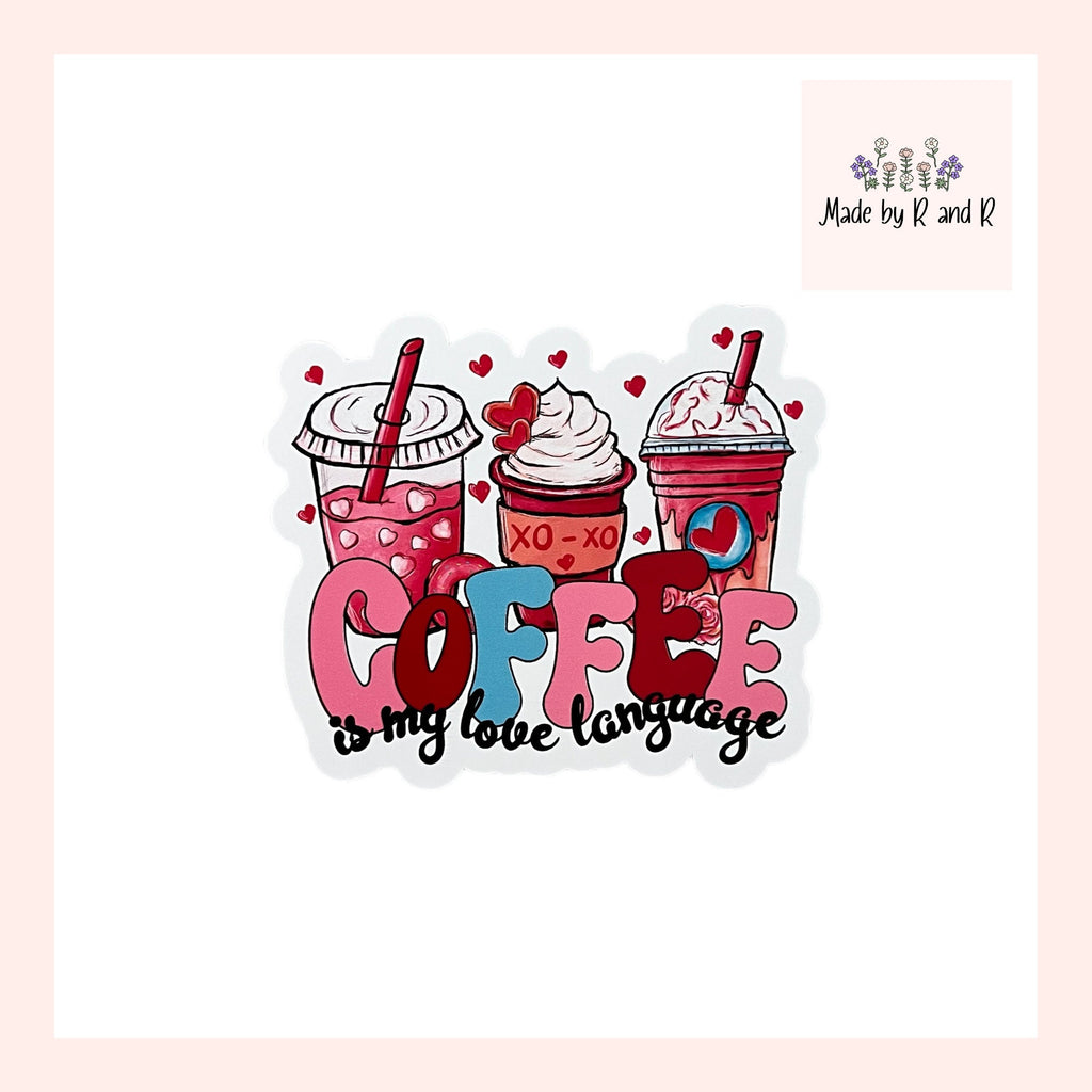 Coffee Is My Love Language Sticker