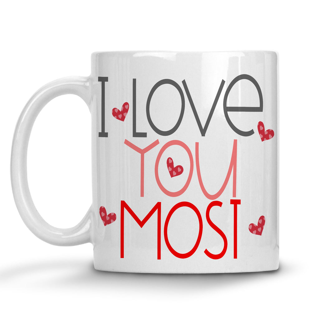 I Love You Most Mug