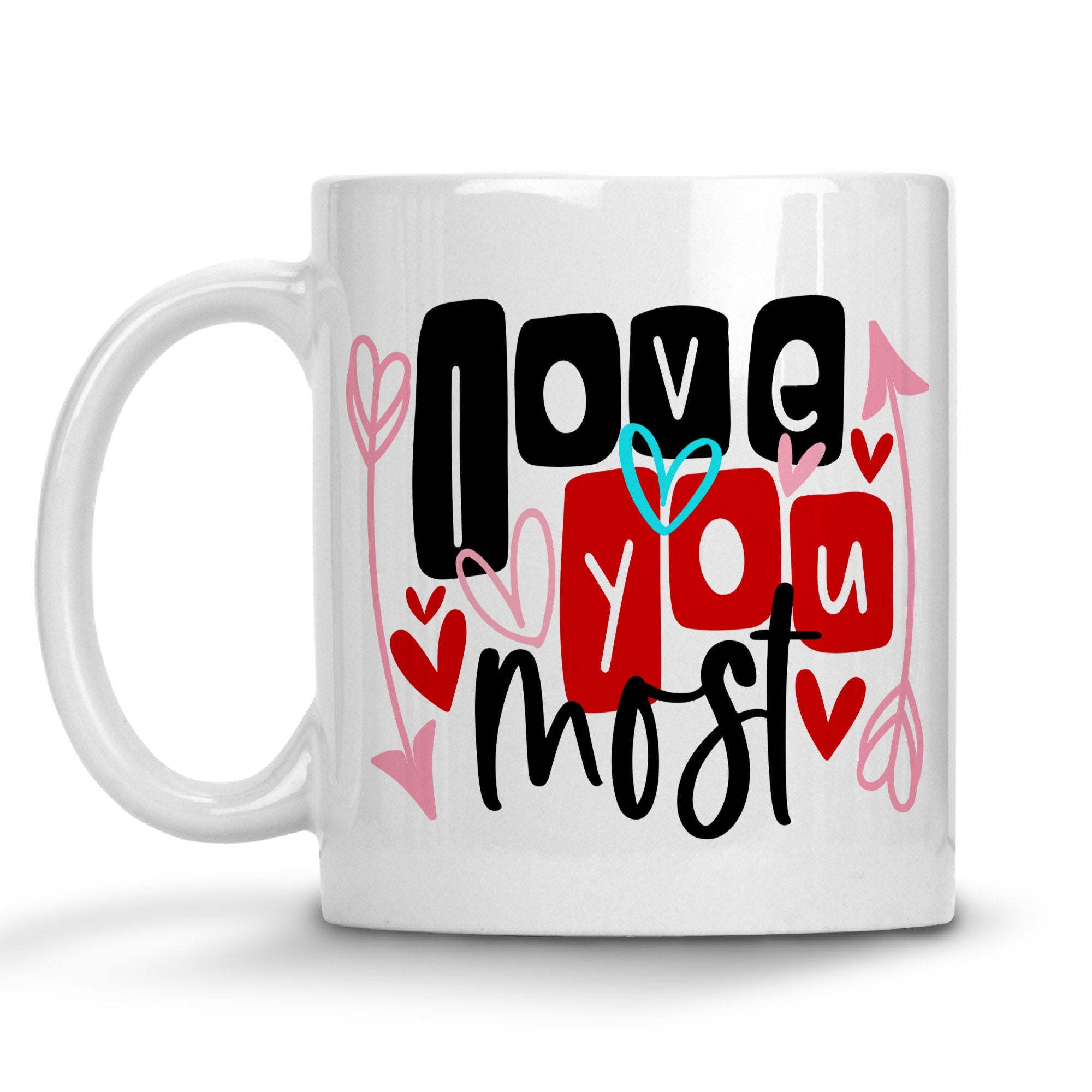 Love You Most 11 ounce Mug