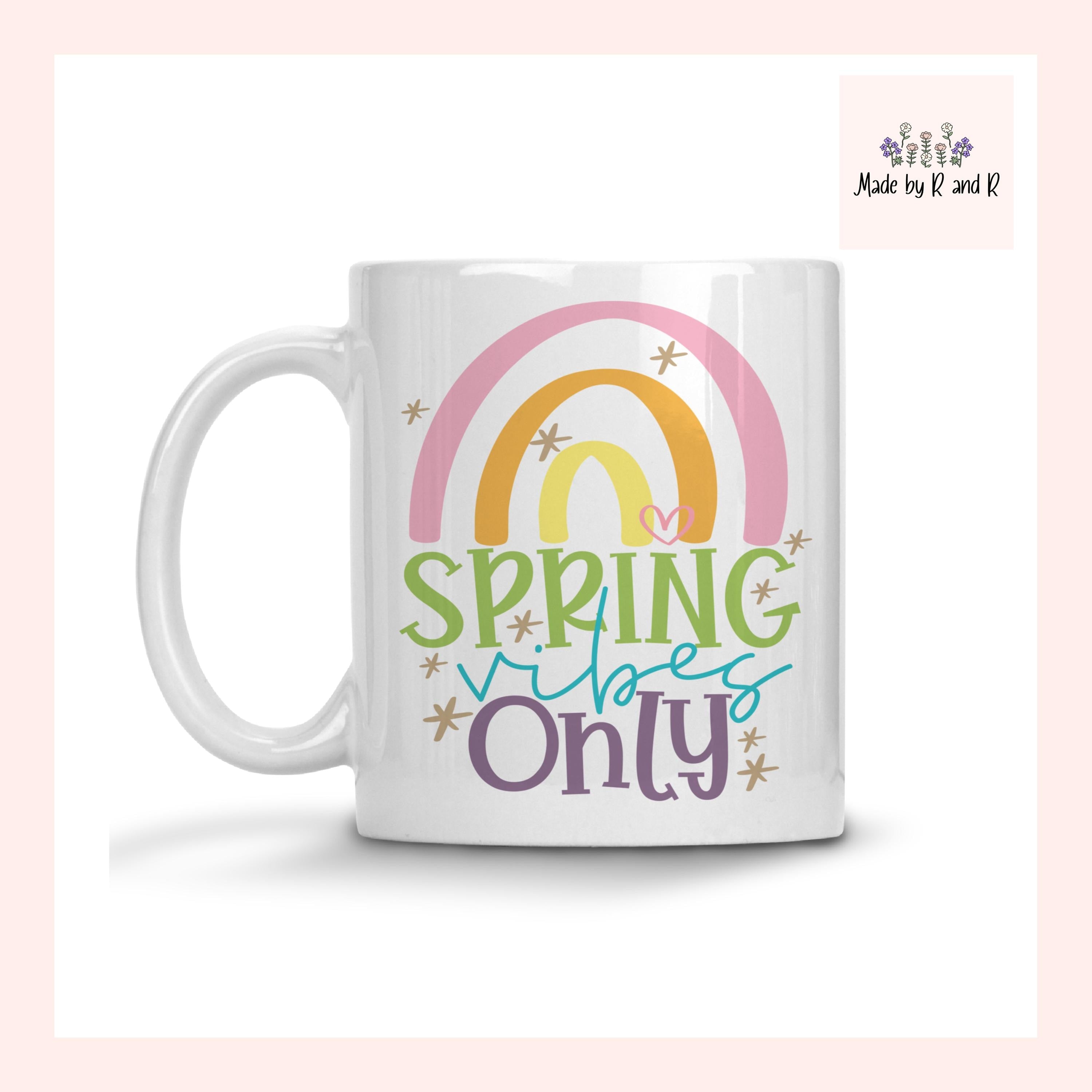 Spring Vibes Only Mug