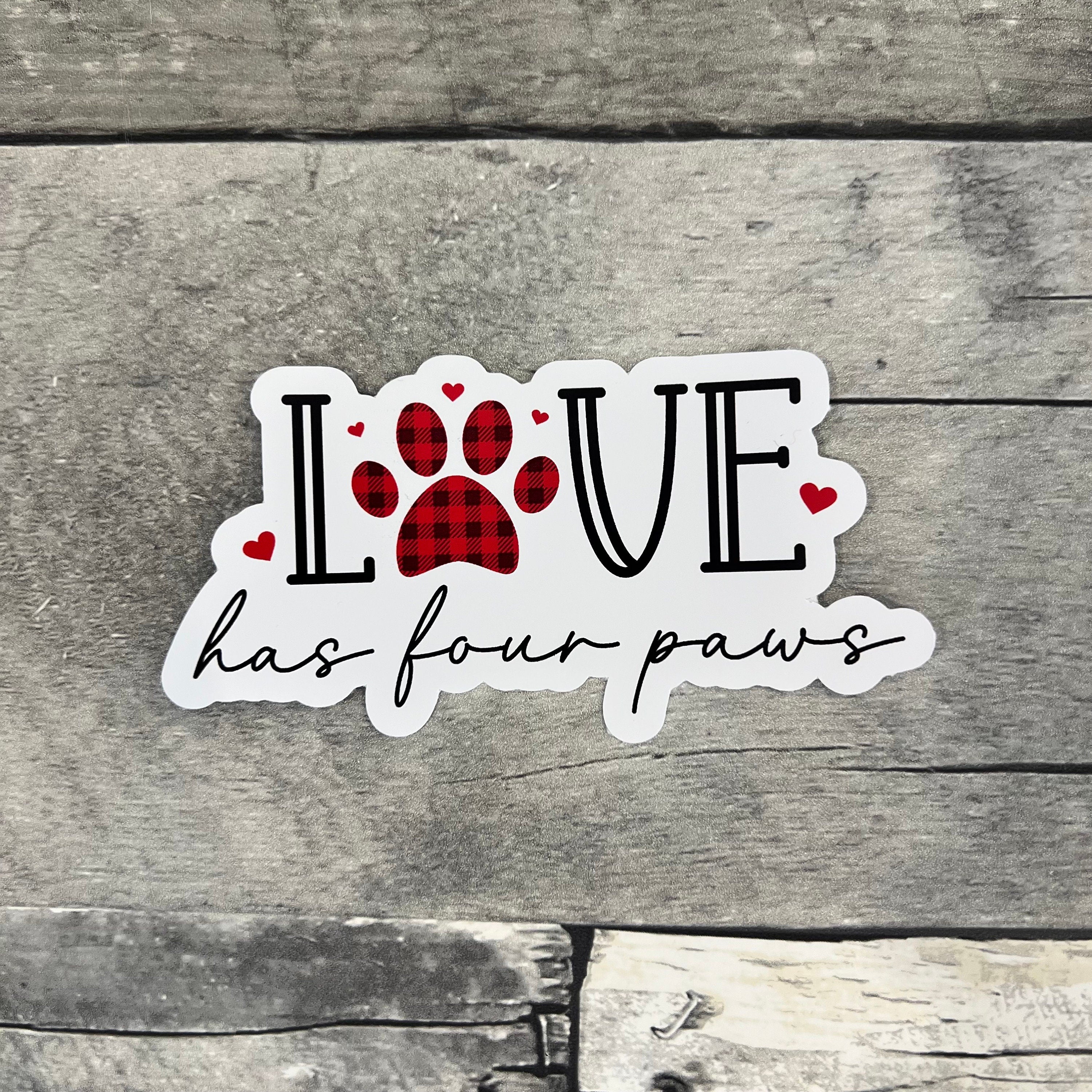 Love Has Four Paws Sticker