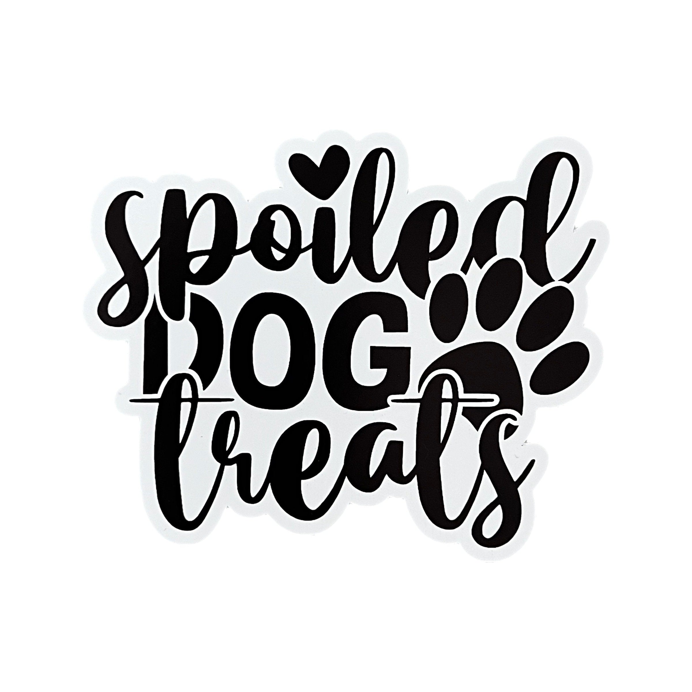 Spoiled Dog Treats Sticker