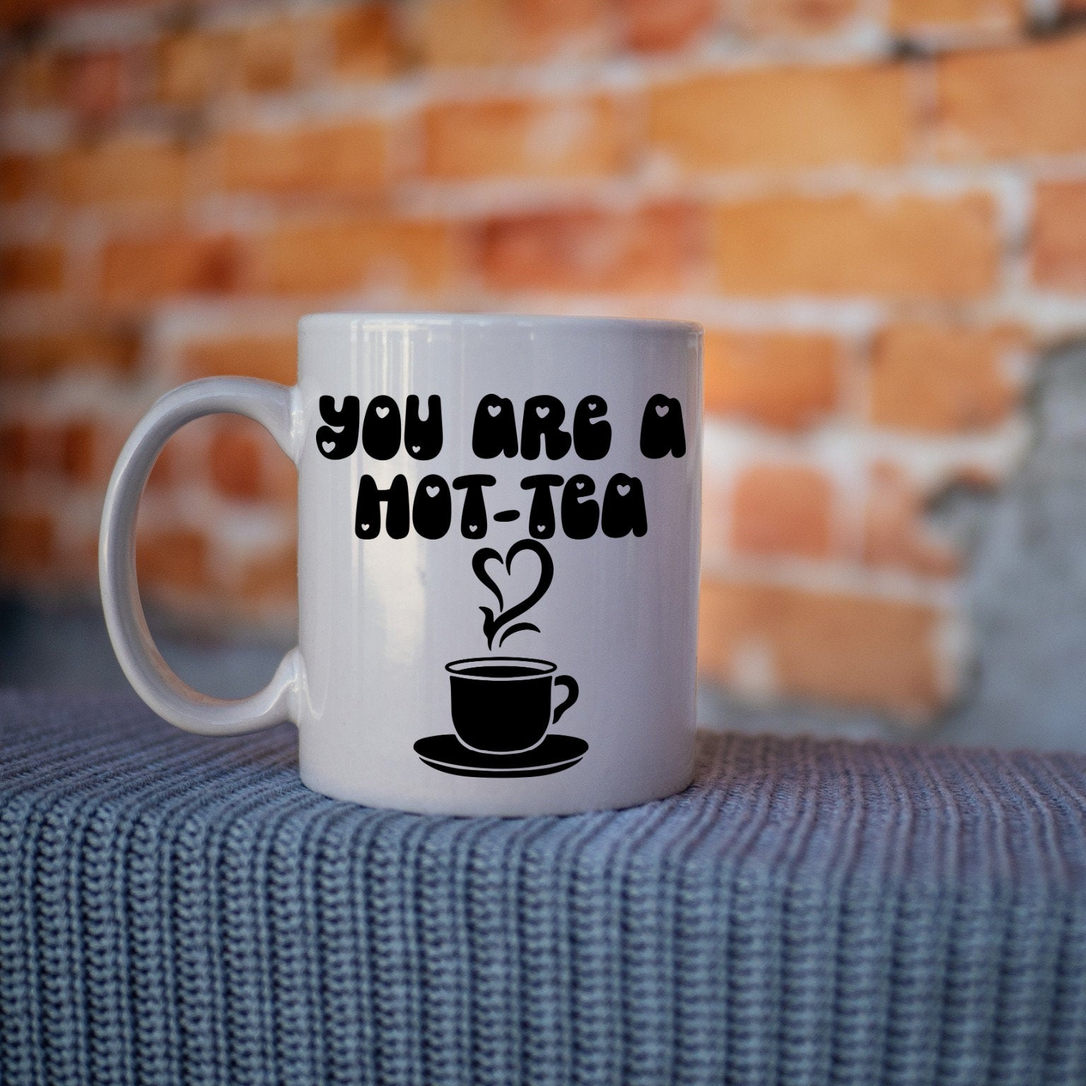 You Are A Hot Tea Mug