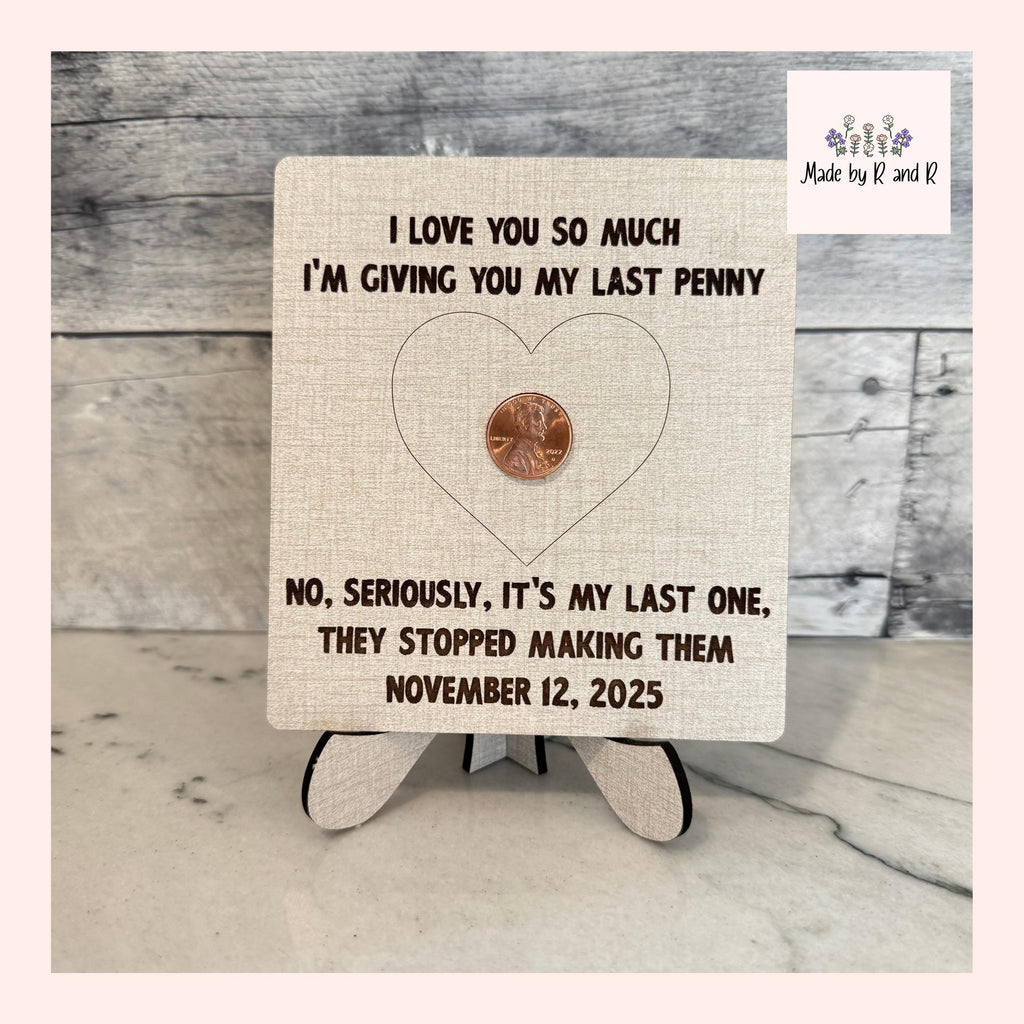 I'm Giving You My Last Penny (choose from easel or ornament) From Made By R And R