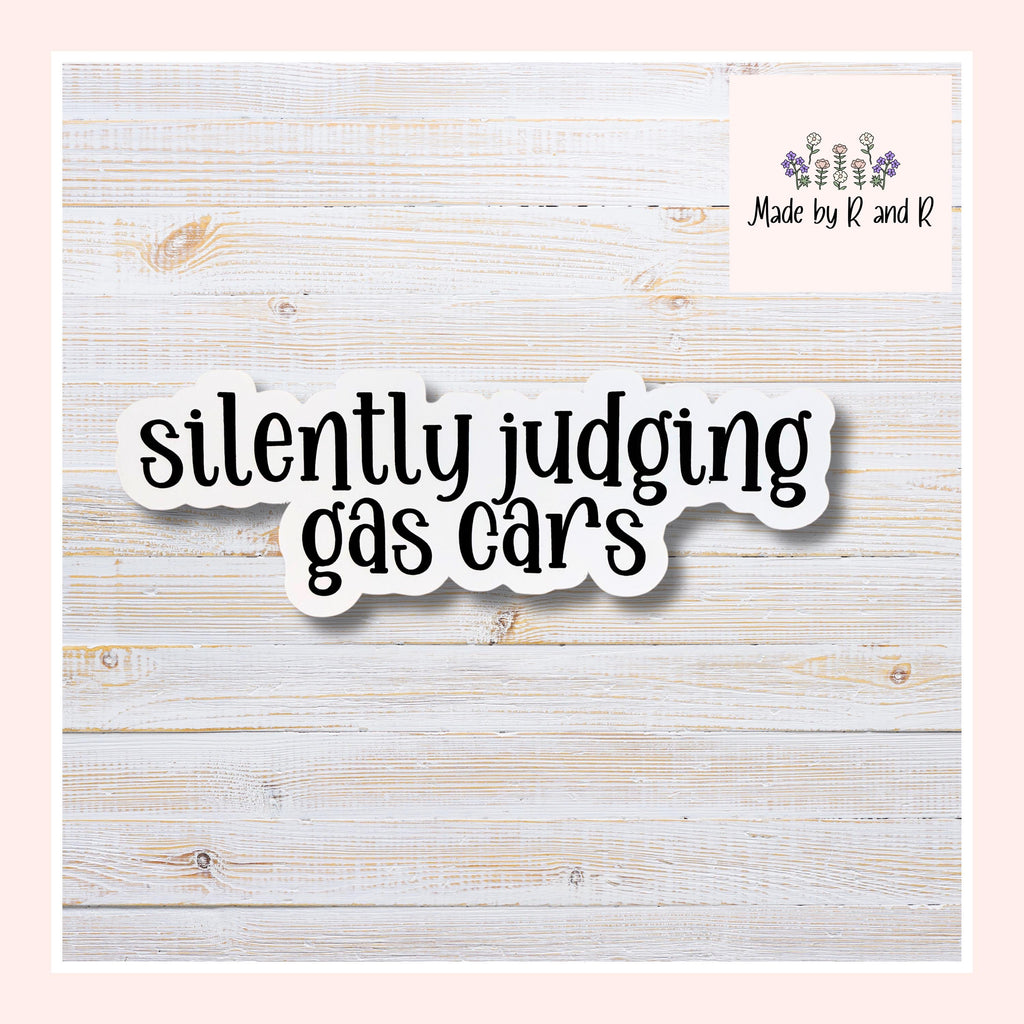 Silently Judging Gas Cars Sticker (Set of 3) Perfect for Electric Car Lovers From Made By R And R