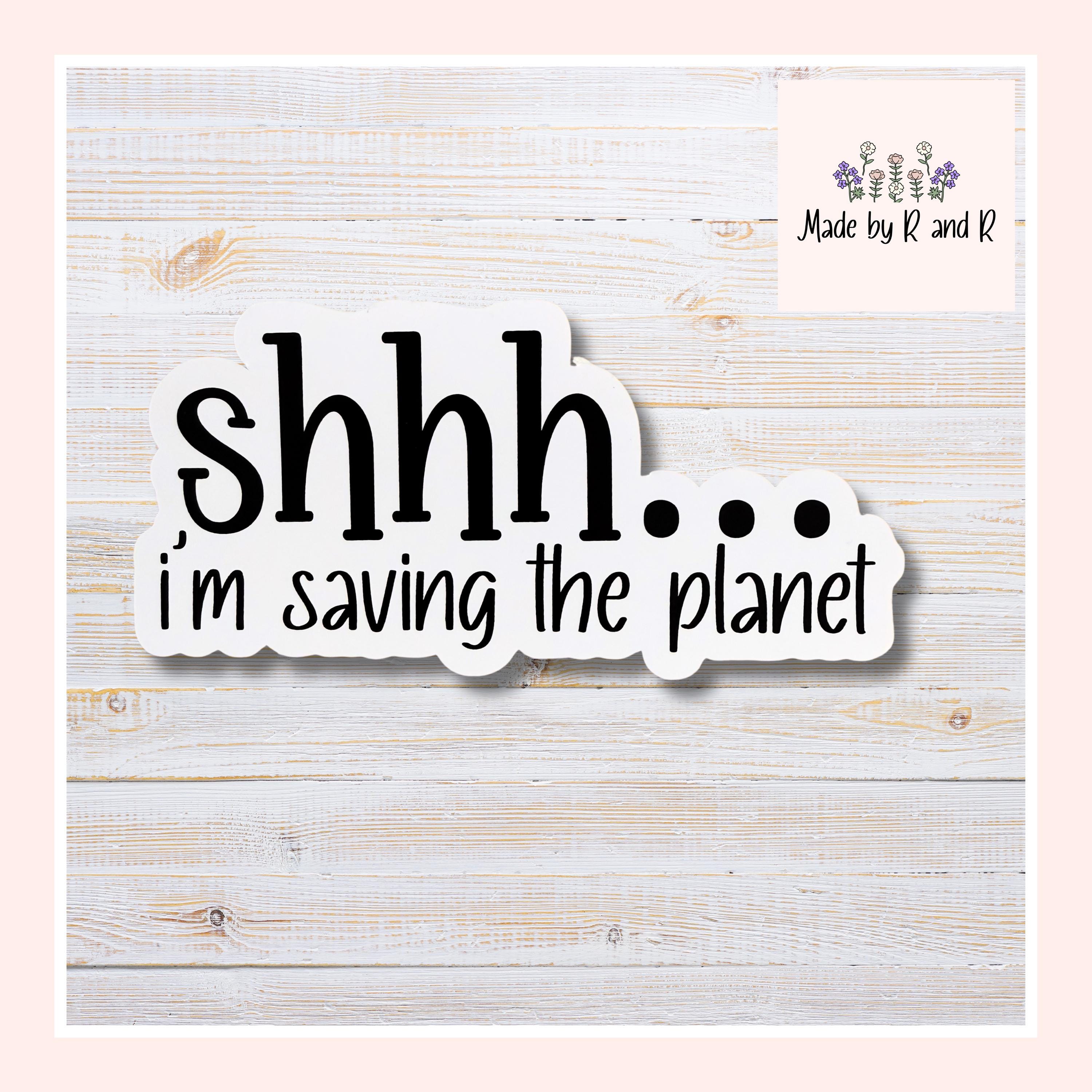 Shhh I'm Saving The Planet Sticker (Set of 3) Perfect for Electric Car Lovers From Made By R And R