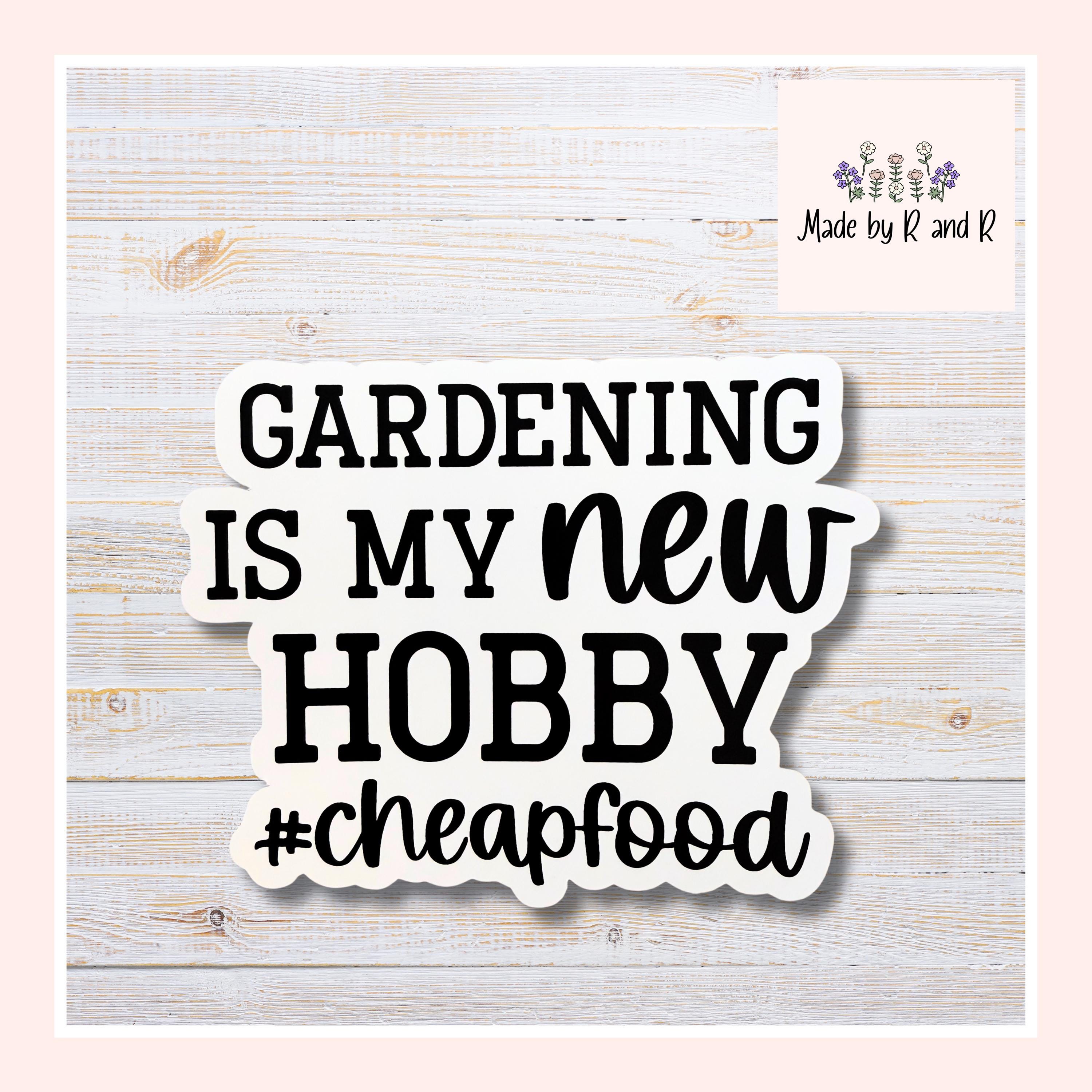 Gardening Is My New Hobby #Cheapfood Sticker Set of 3 From Made By R And R