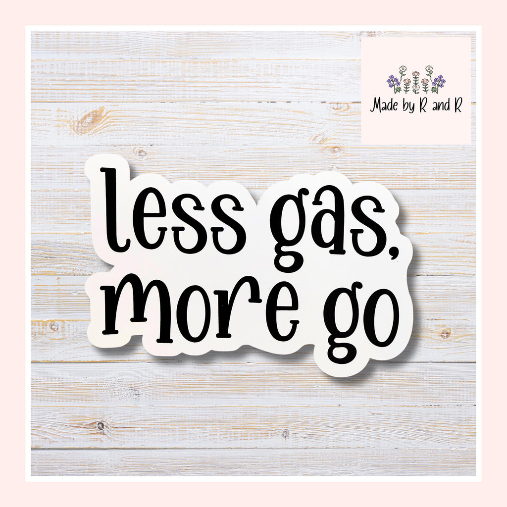 Less Gas More Go Sticker (Set of 3) Perfect for Electric Car Lovers From Made By R And R