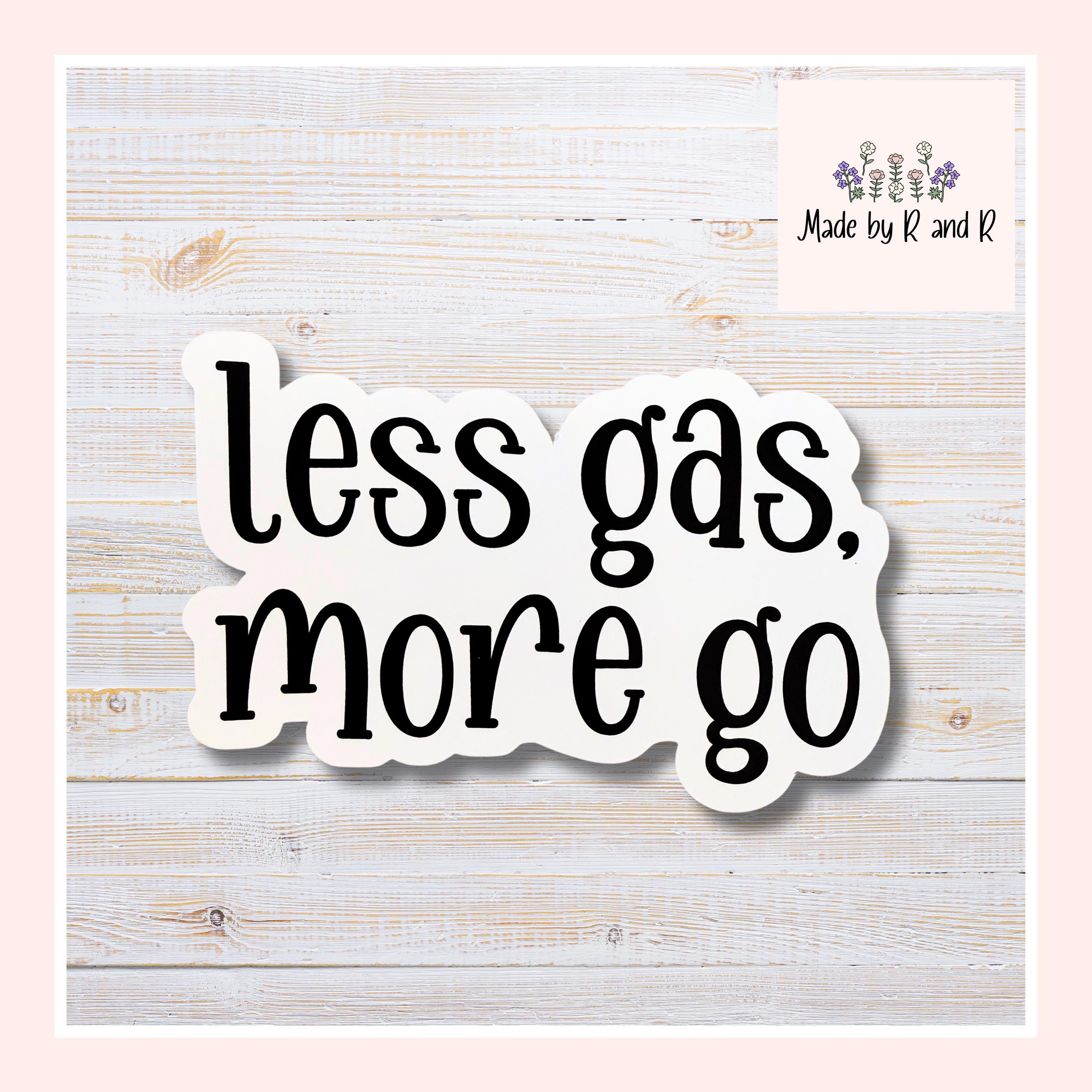 Less Gas More Go Sticker (Set of 3) Perfect for Electric Car Lovers From Made By R And R
