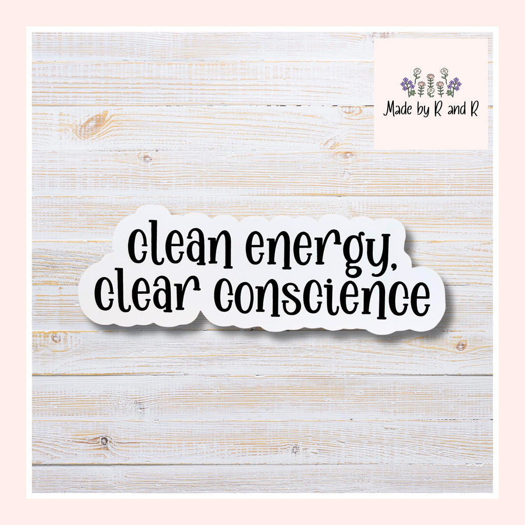 Clean Energy Clear Conscience Sticker (Set of 3) Perfect for Electric Car Lovers From Made By R And R