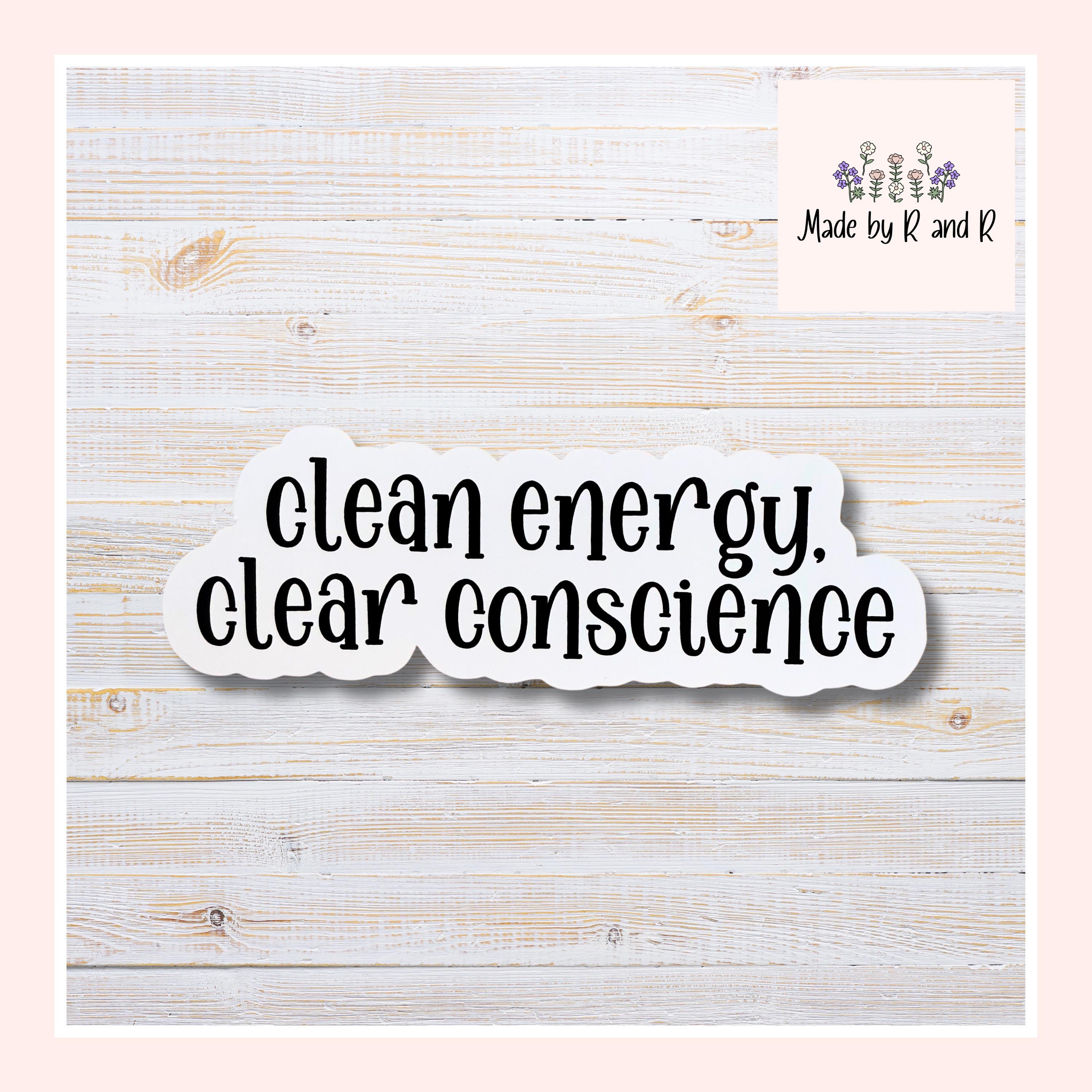 Clean Energy Clear Conscience Sticker (Set of 3) Perfect for Electric Car Lovers From Made By R And R