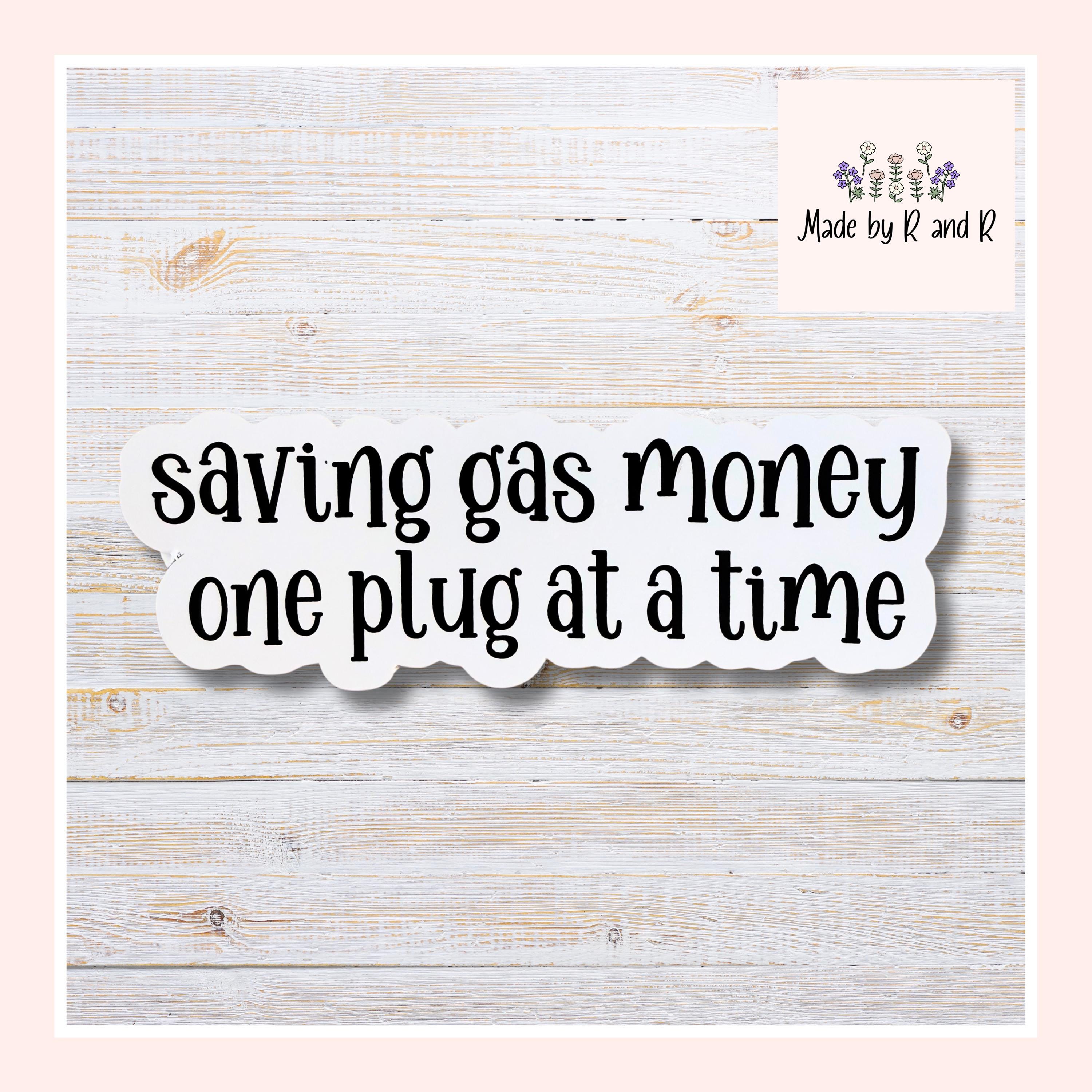 Saving Gas Money One Plug At A Time Sticker (Set of 3) Perfect for Electric Car Lovers From Made By R And R