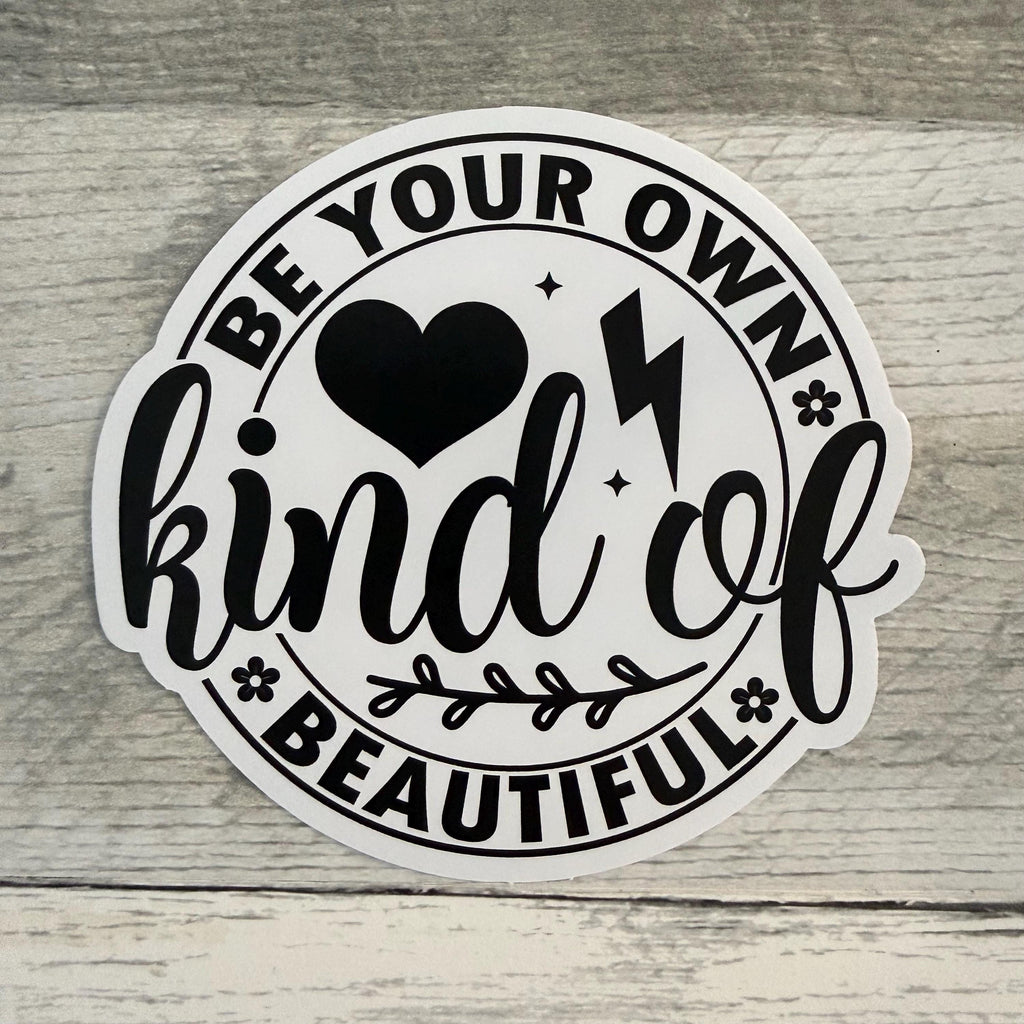 Be Your Own Kind Of Beautiful Sticker (Set of 3) From Made By R And R
