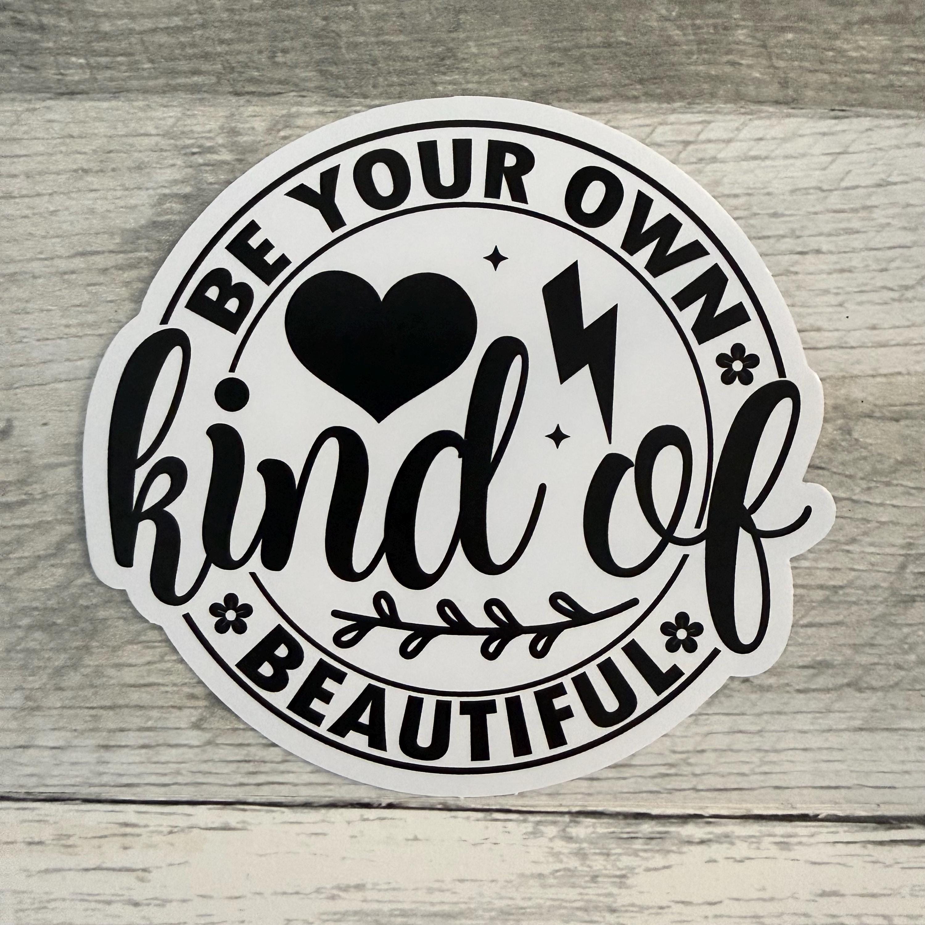 Be Your Own Kind Of Beautiful Sticker (Set of 3) From Made By R And R