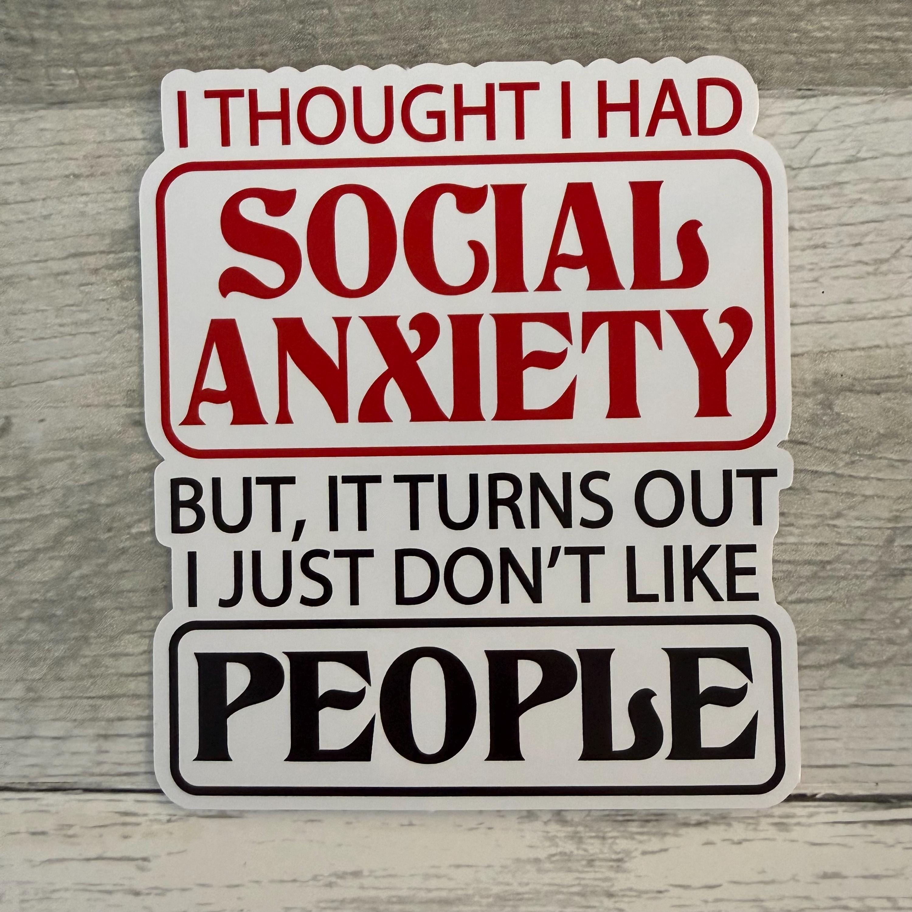 I Thought I Had Social Anxiety Sticker (Set of 3) From Made By R And R