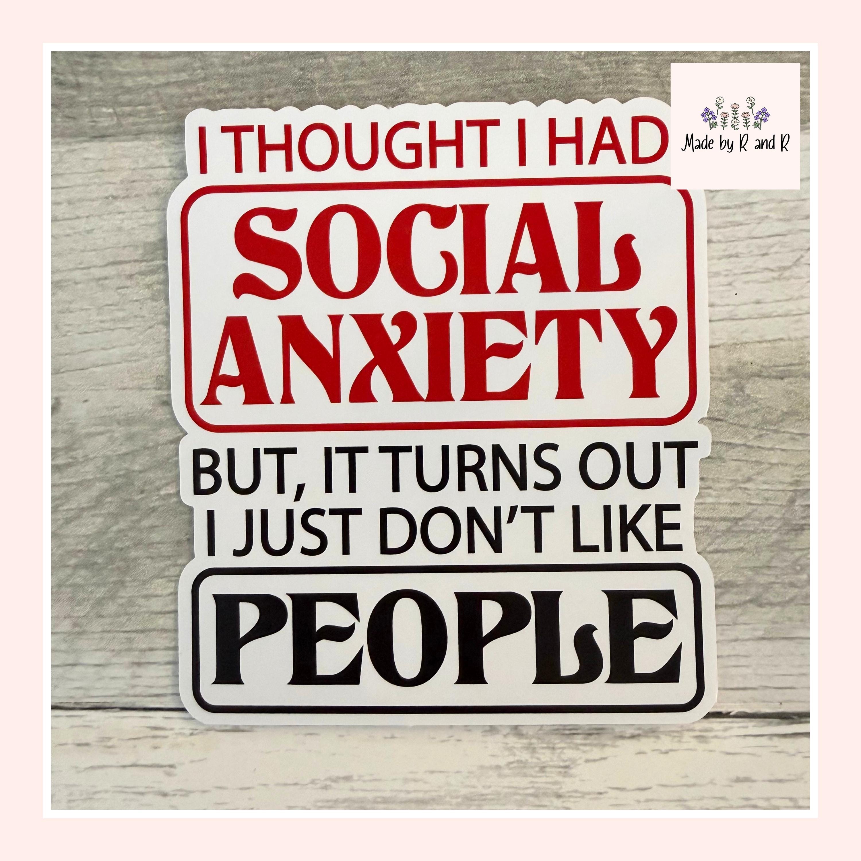 I Thought I Had Social Anxiety Sticker (Set of 3) From Made By R And R