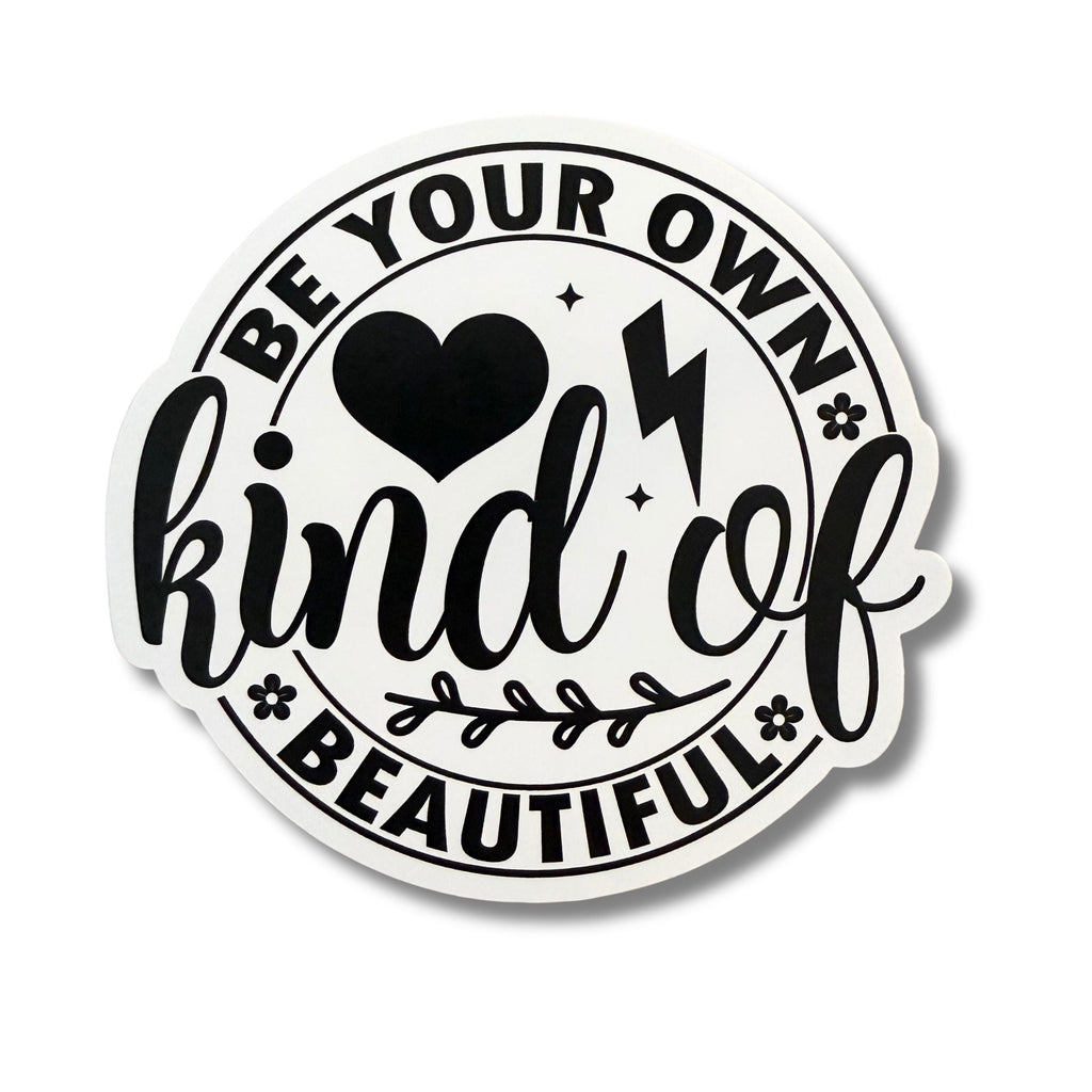 Be Your Own Kind Of Beautiful Sticker (Set of 3) From Made By R And R