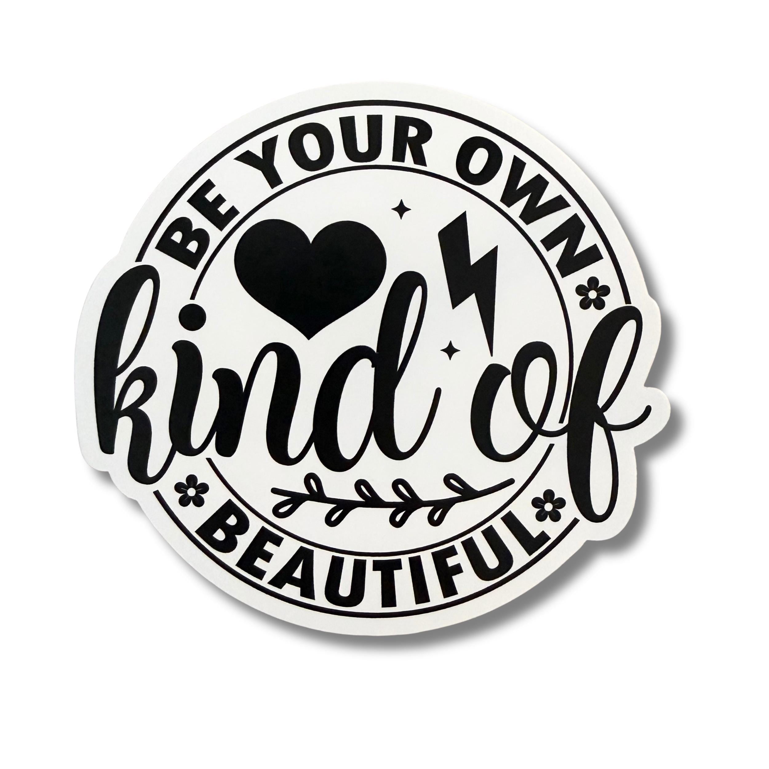 Be Your Own Kind Of Beautiful Sticker (Set of 3) From Made By R And R