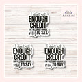 I Don't Get Enough Credit For The Things I Manage Not To Say Stickers (Set of 3) from Made By R And R