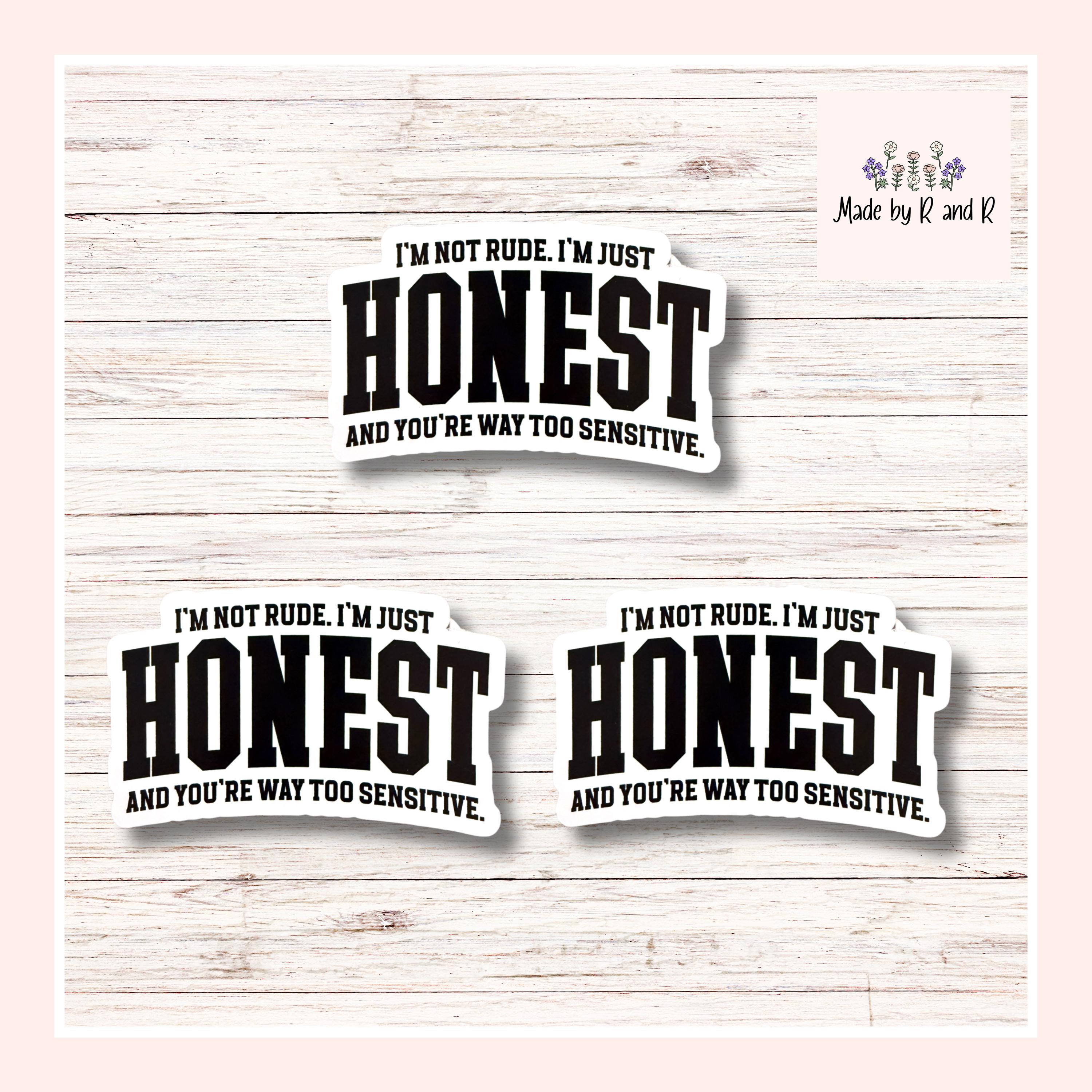 I'm Not Rude I'm Just Honest Stickers (Set of 3) from Made By R And R