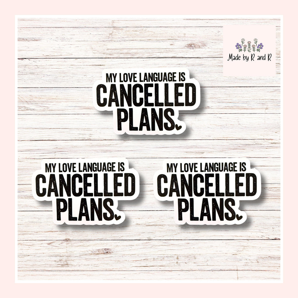 My Love Language Is Cancelled Plans Stickers (Set of 3) from Made By R And R