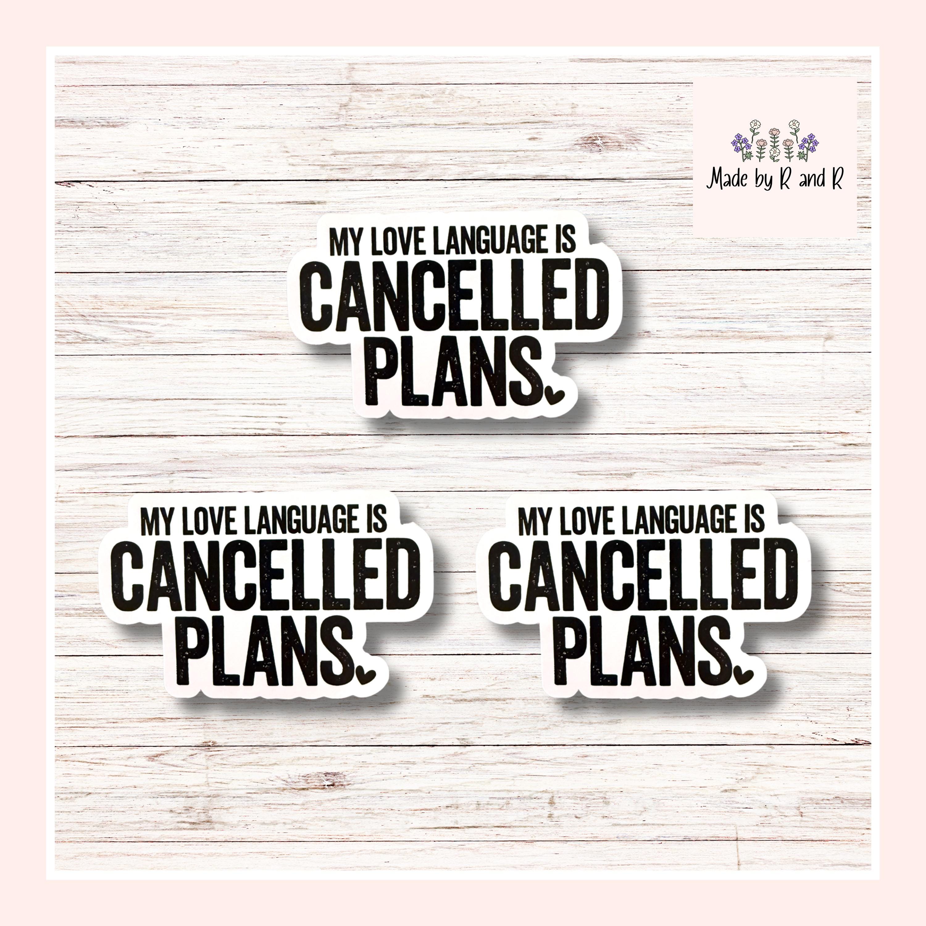 My Love Language Is Cancelled Plans Stickers (Set of 3) from Made By R And R