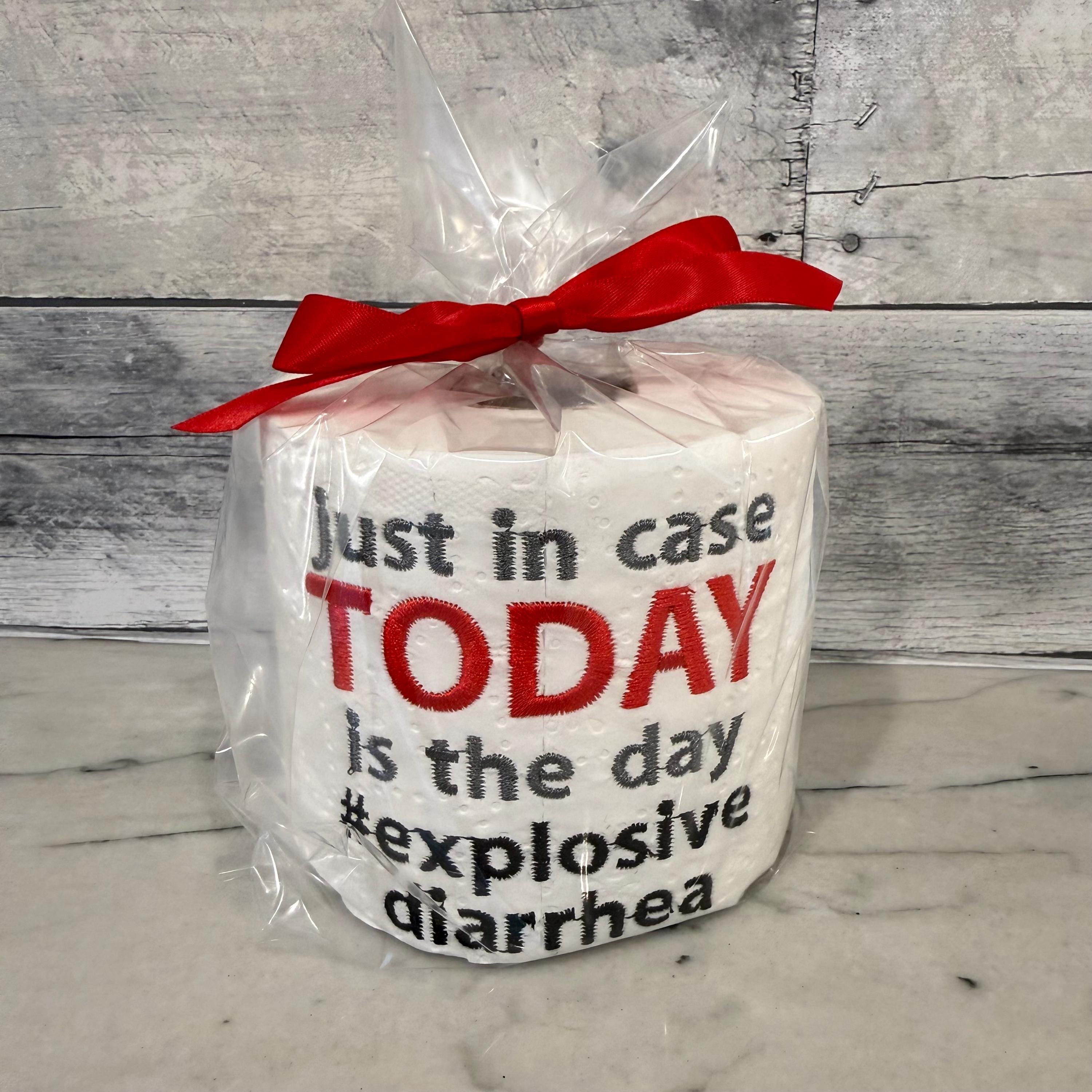 Just In Case Today Is The Day #ExplosiveDiarrhea Embroidered Toilet Paper From Made By R And R