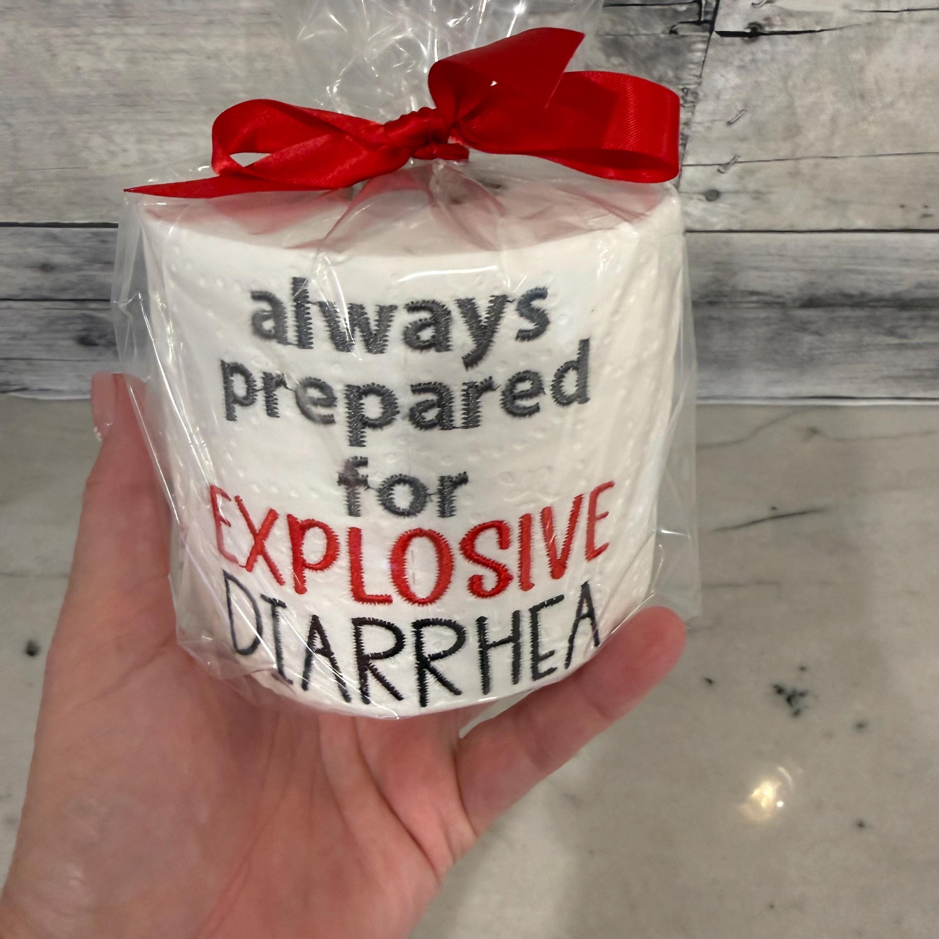 Always Prepared For Explosive Diarrhea Embroidered Toilet Paper From Made By R And R