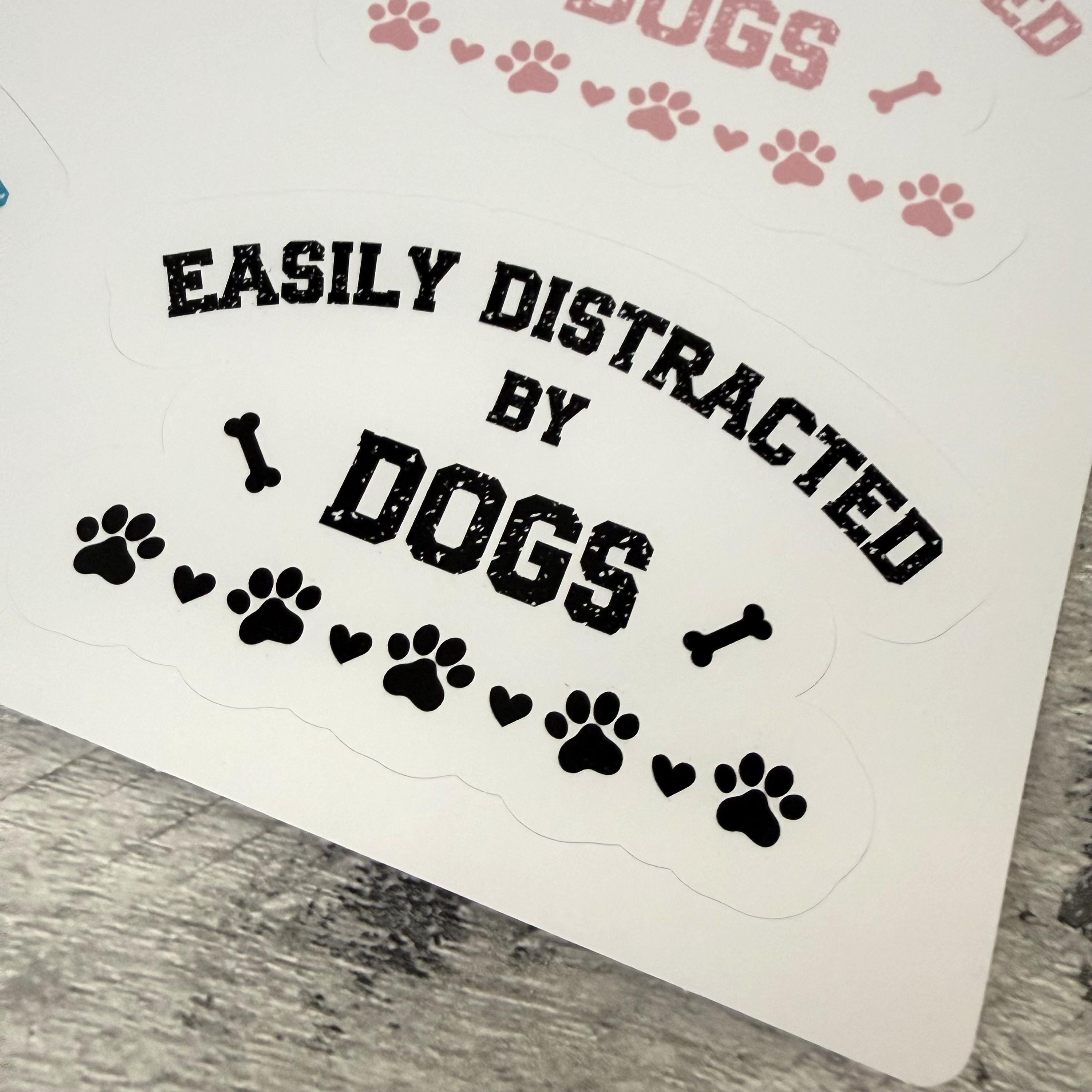 Easily Distracted By Dogs Sticker (Set of 4) From Made By R And R