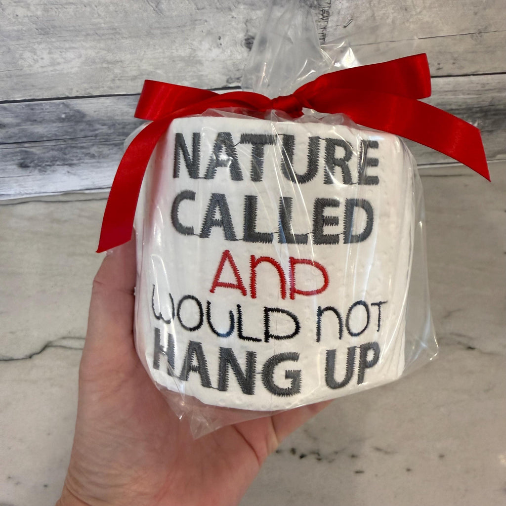 Nature Called And Would Not Hang Up Embroidered Toilet Paper From Made By R And R