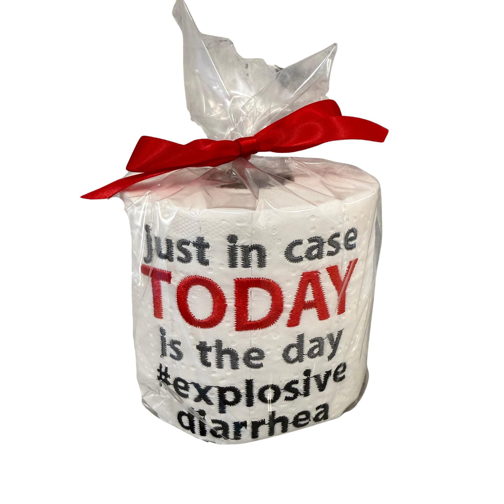 Just In Case Today Is The Day #ExplosiveDiarrhea Embroidered Toilet Paper From Made By R And R