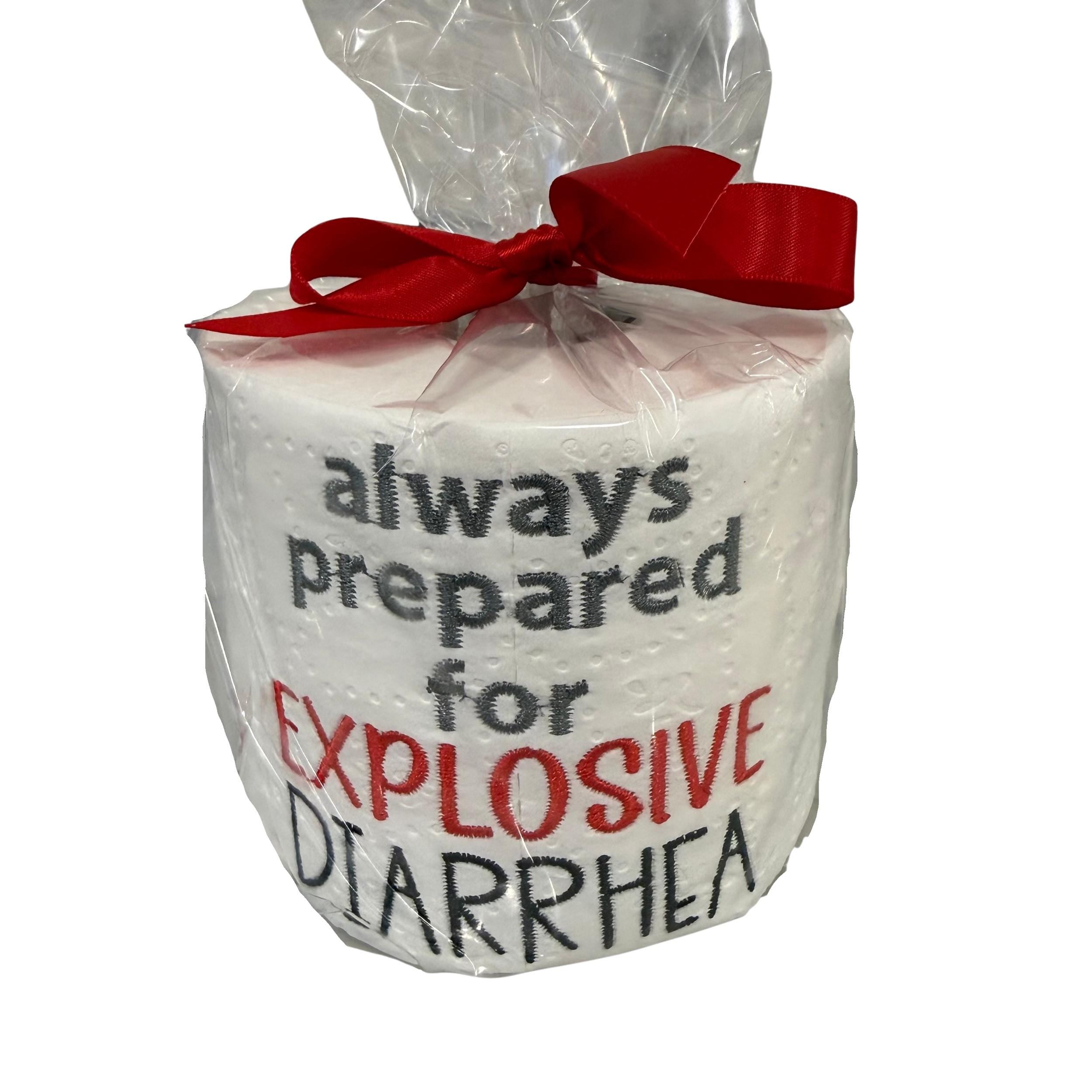 Always Prepared For Explosive Diarrhea Embroidered Toilet Paper From Made By R And R
