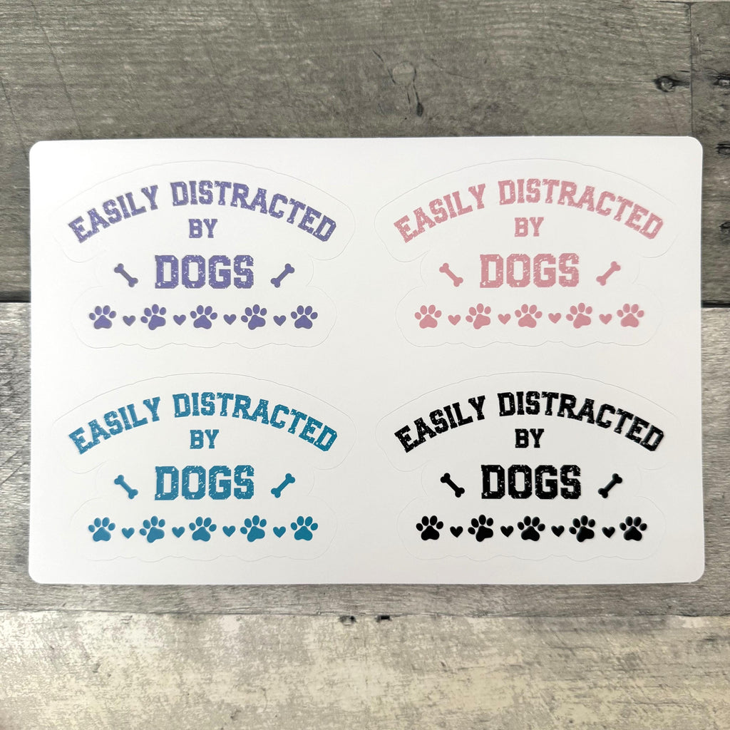 Easily Distracted By Dogs Sticker (Set of 4) From Made By R And R