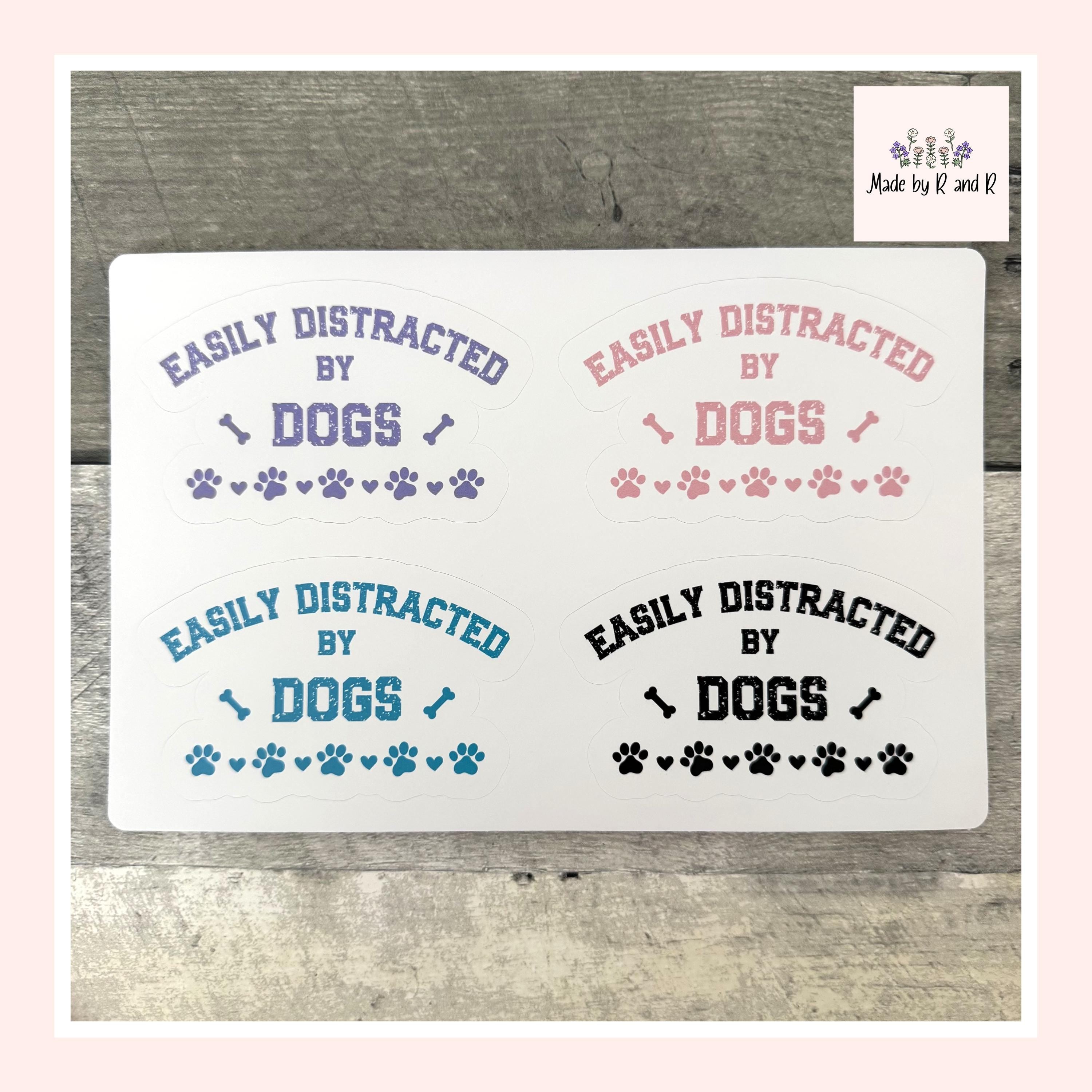 Easily Distracted By Dogs Sticker (Set of 4) From Made By R And R