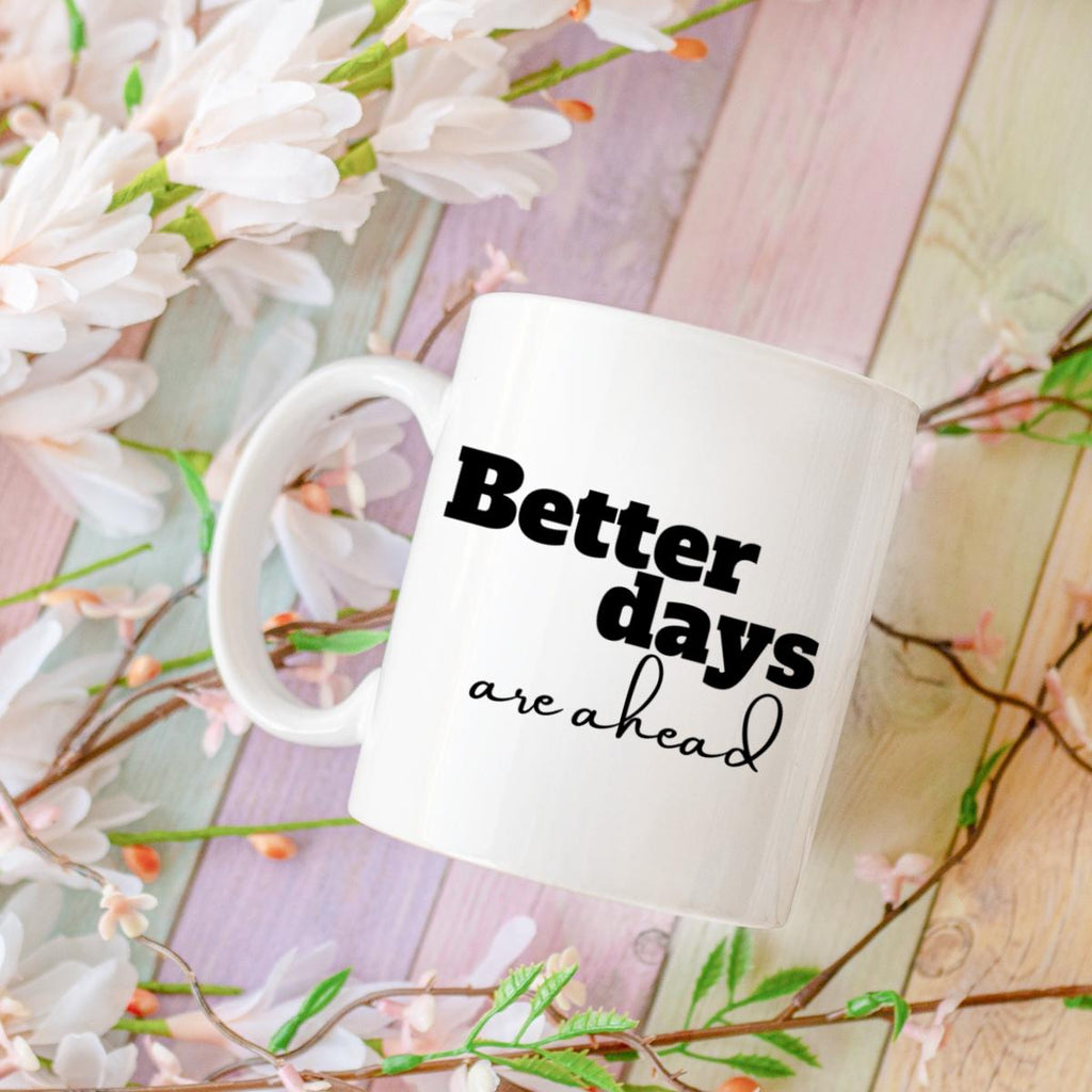 Better Days Mugs From Made By R And R