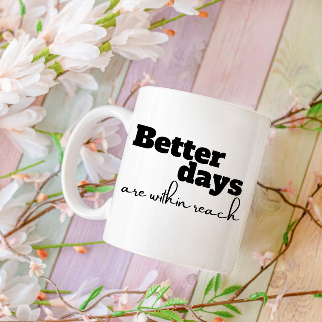 Better Days Mugs From Made By R And R