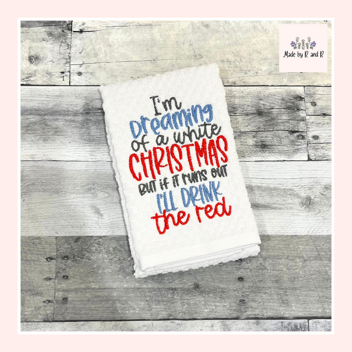 I'm Dreaming Of A White Christmas Embroidered Kitchen Dish Towel