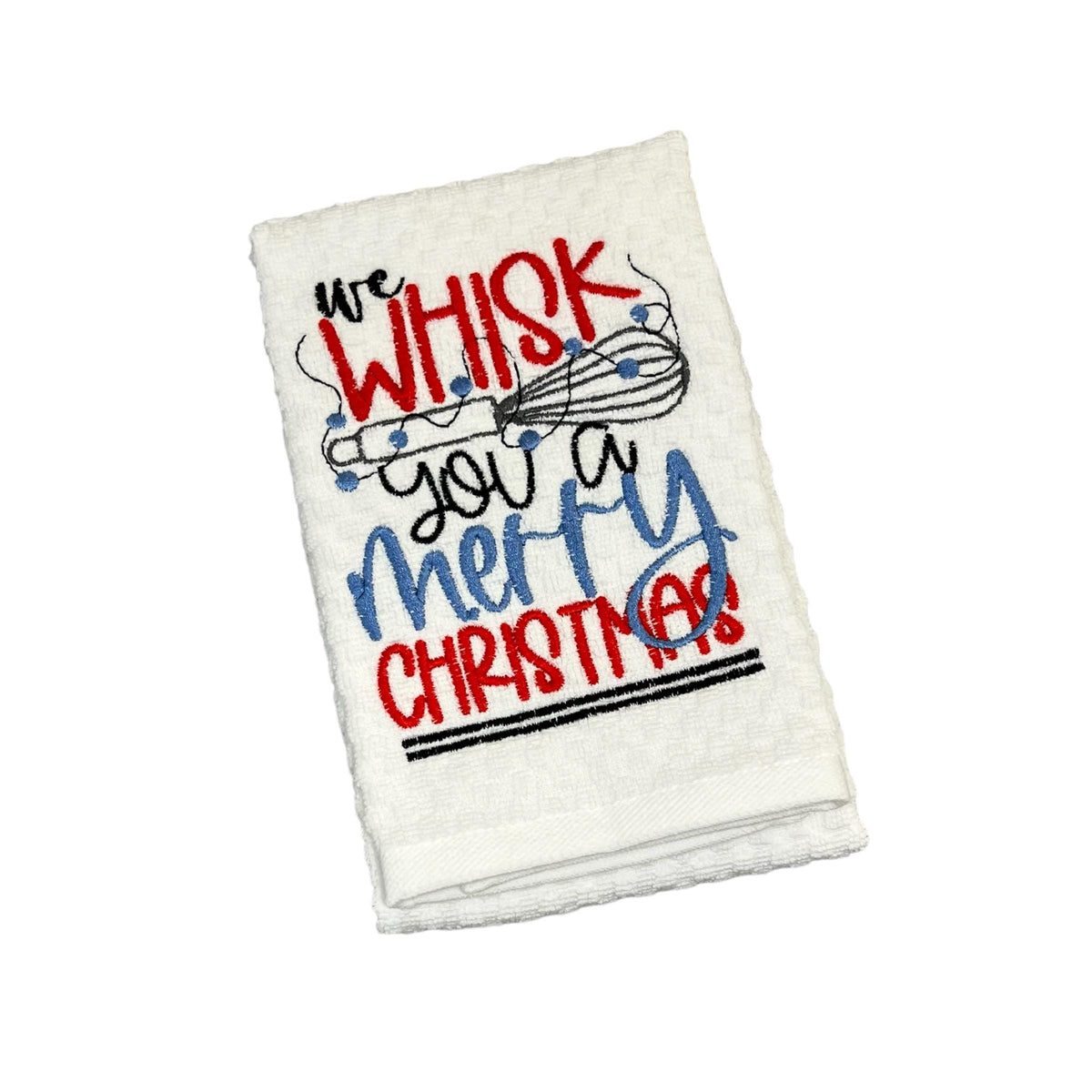 We Whisk You A Merry Christmas Embroidered Kitchen Dish Towel