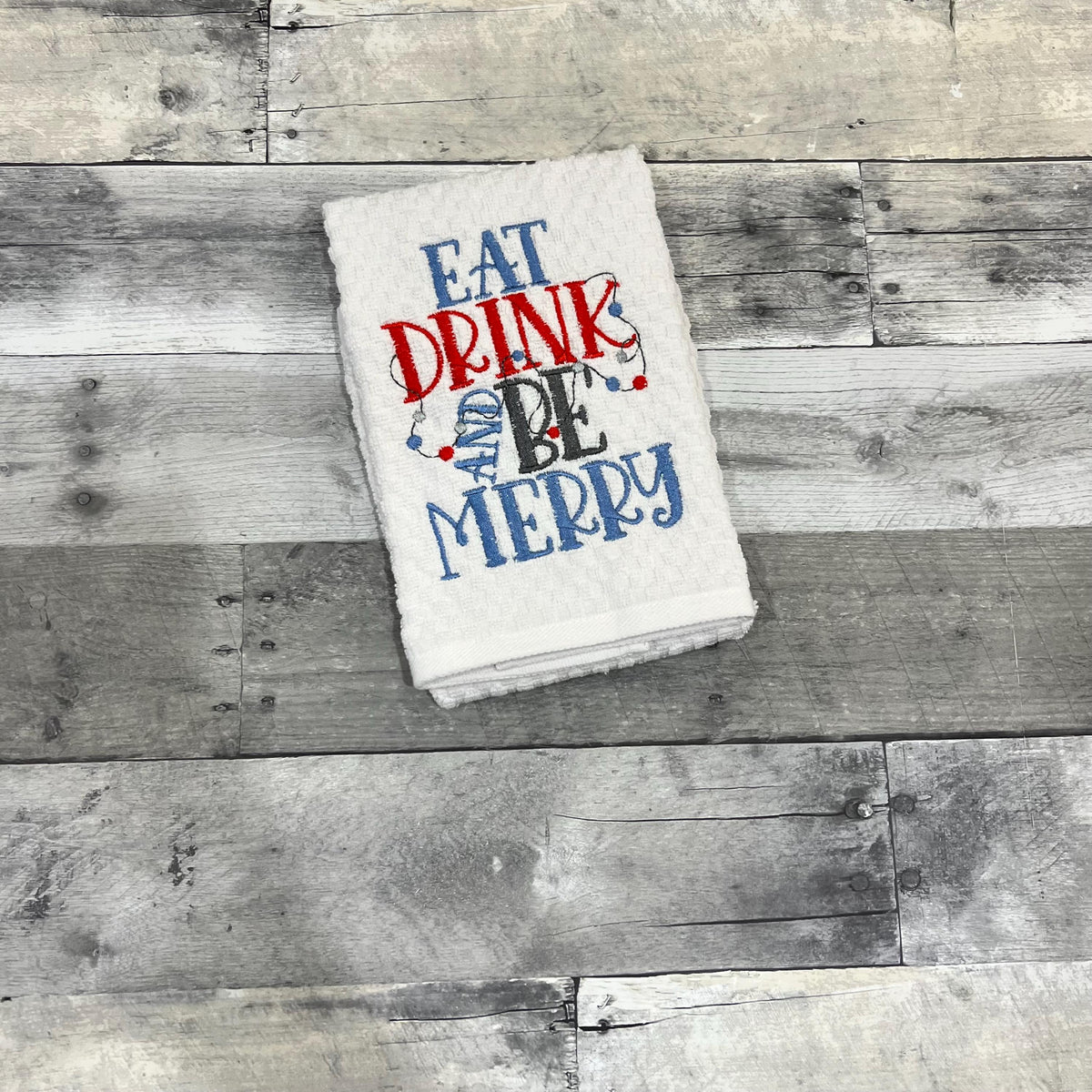 Eat Drink and Be Merry Embroidered Kitchen Dish Towel