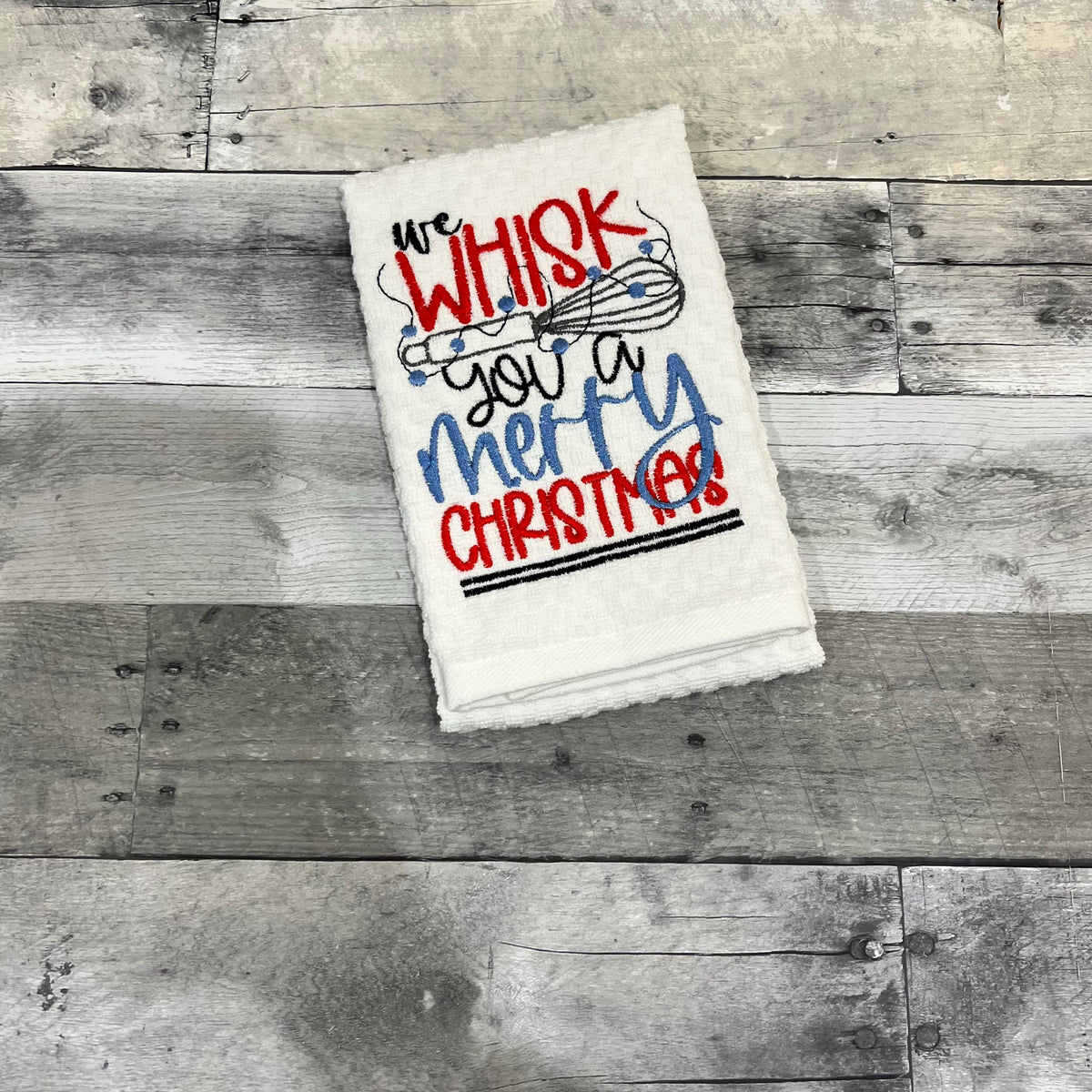 We Whisk You A Merry Christmas Embroidered Kitchen Dish Towel
